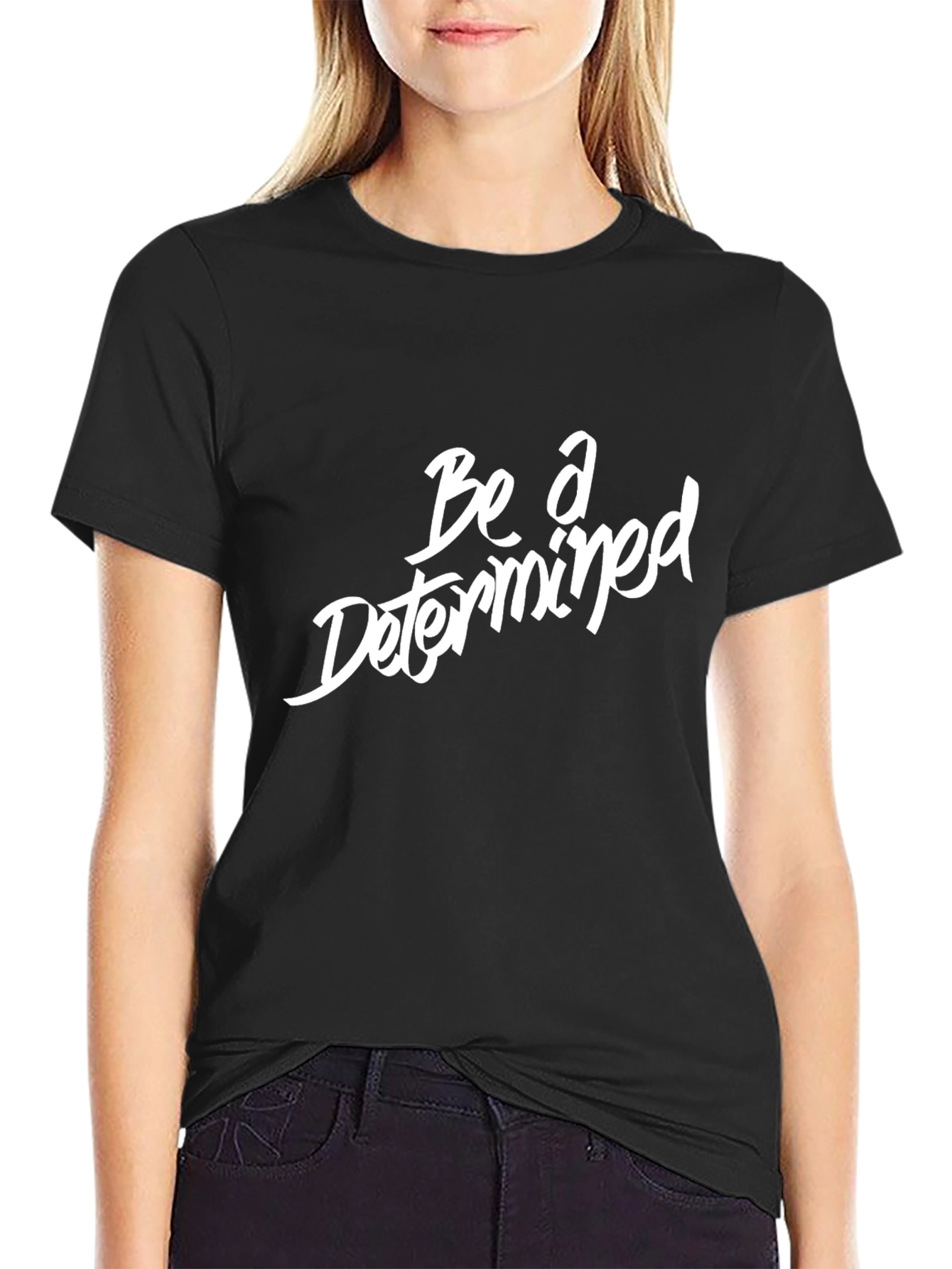 Be A Determined Black T-Shirt
