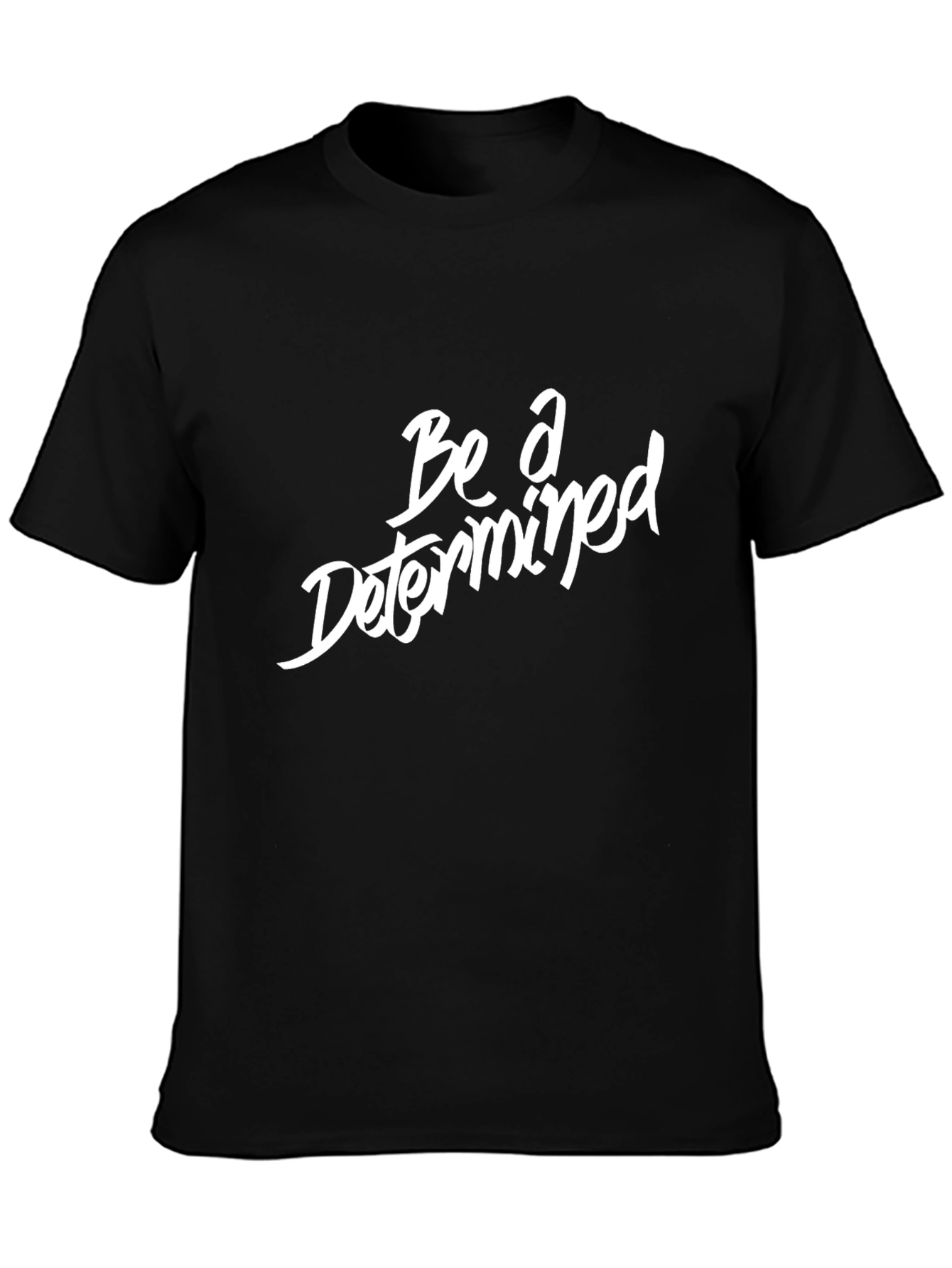 Be A Determined Black T-Shirt