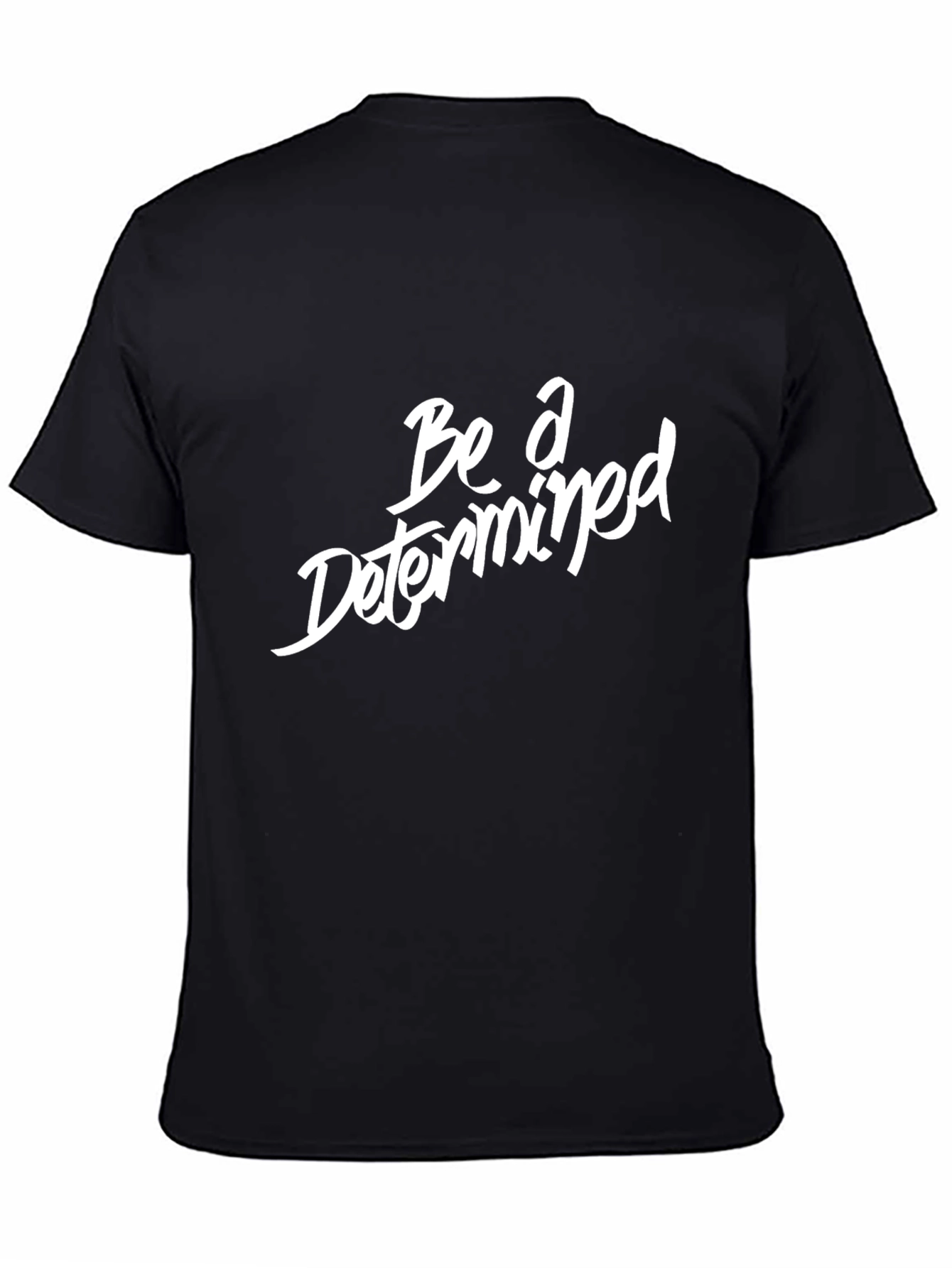 Be A Determined Black T-Shirt