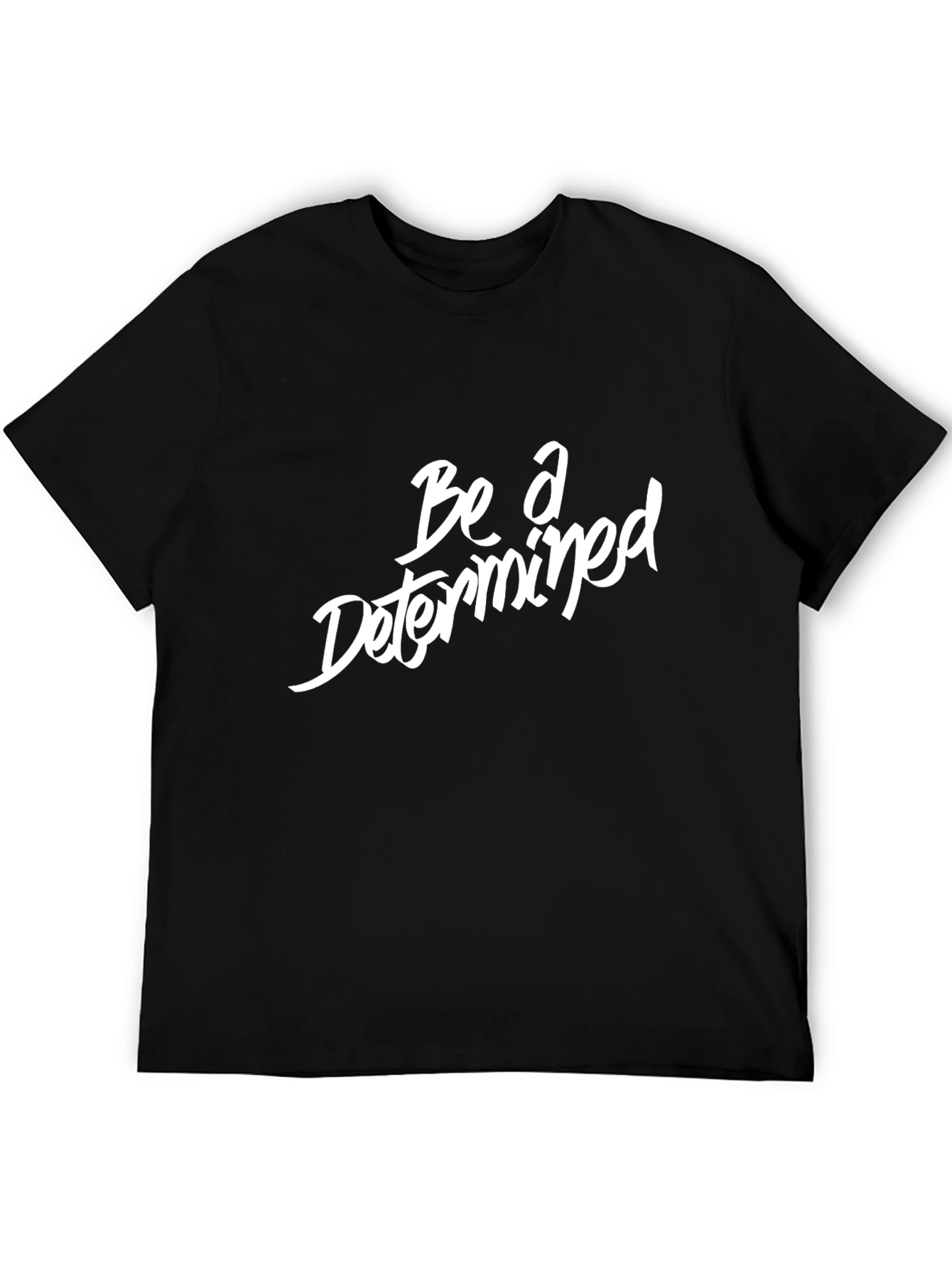 Be A Determined Black T-Shirt