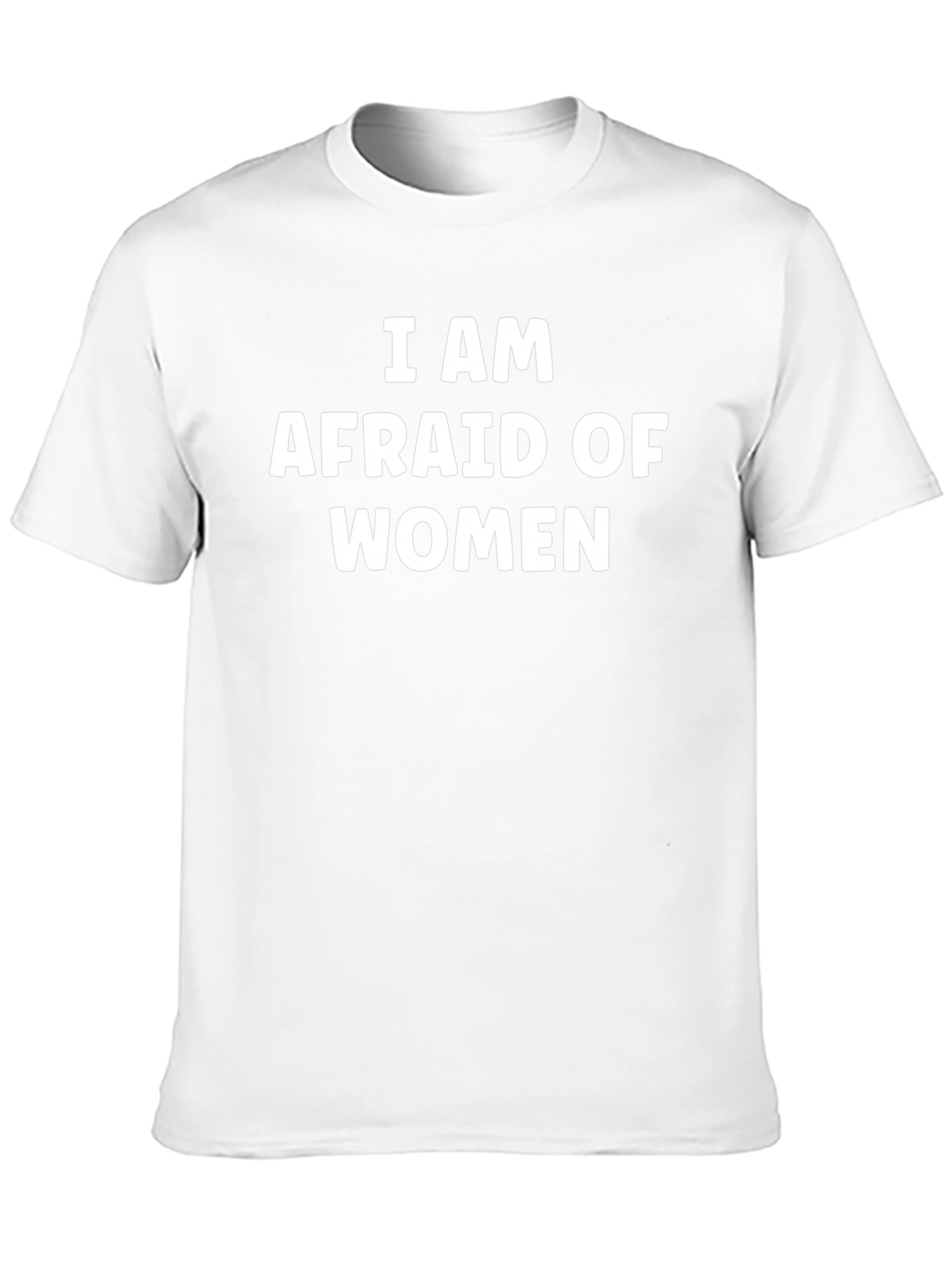 Funny I Am Afraid of Women Graphic T-Shirt