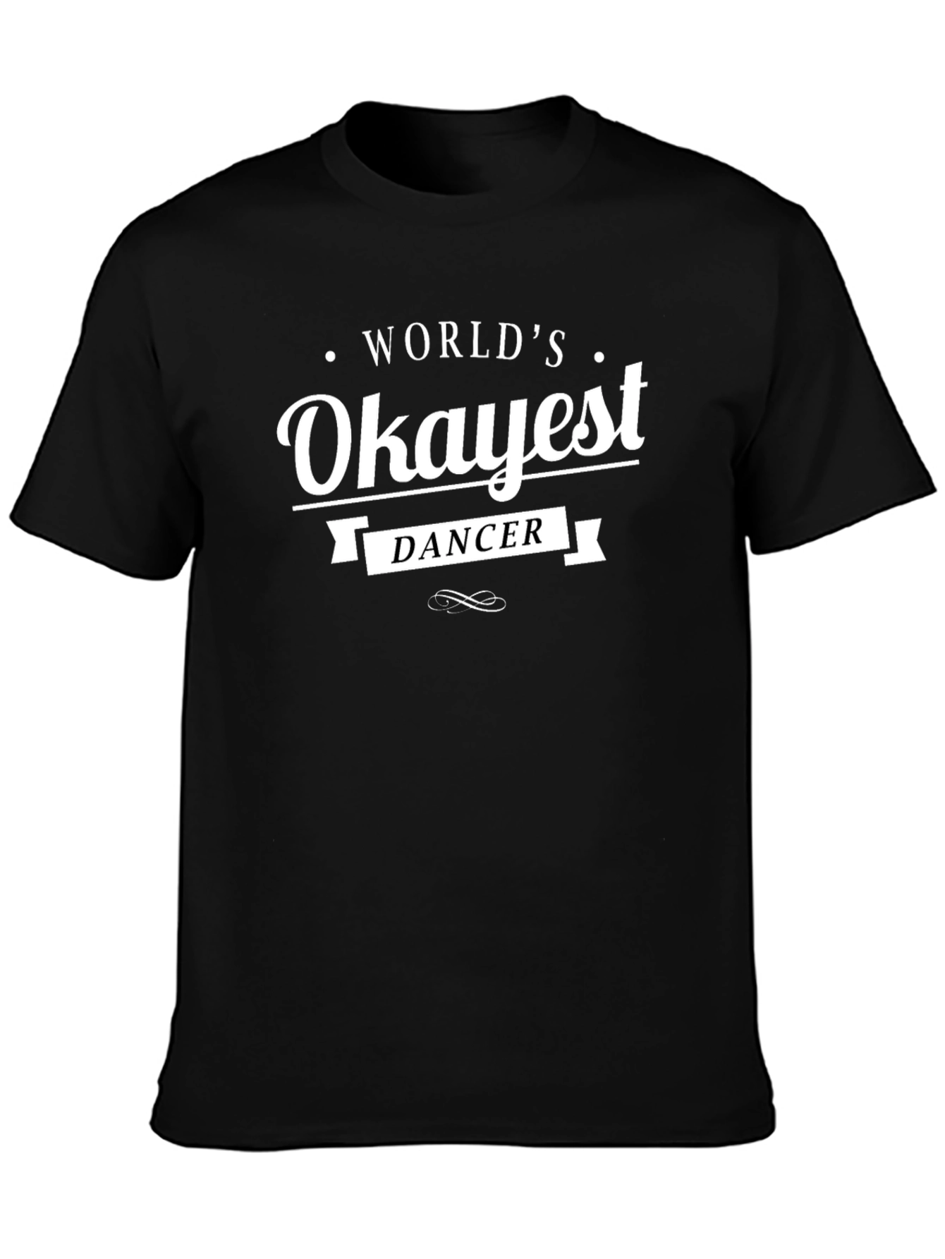 Worlds Okayest Dancer Graphic Tee - Black