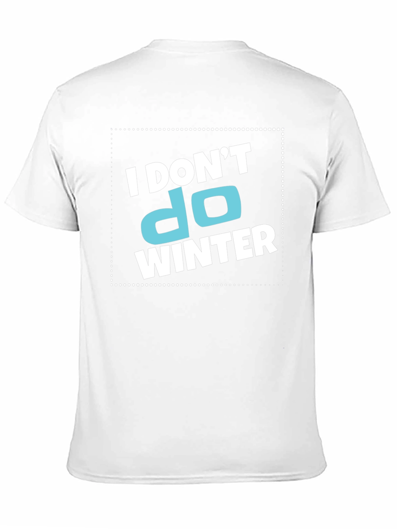 I Dont Do Winter Graphic T-Shirt