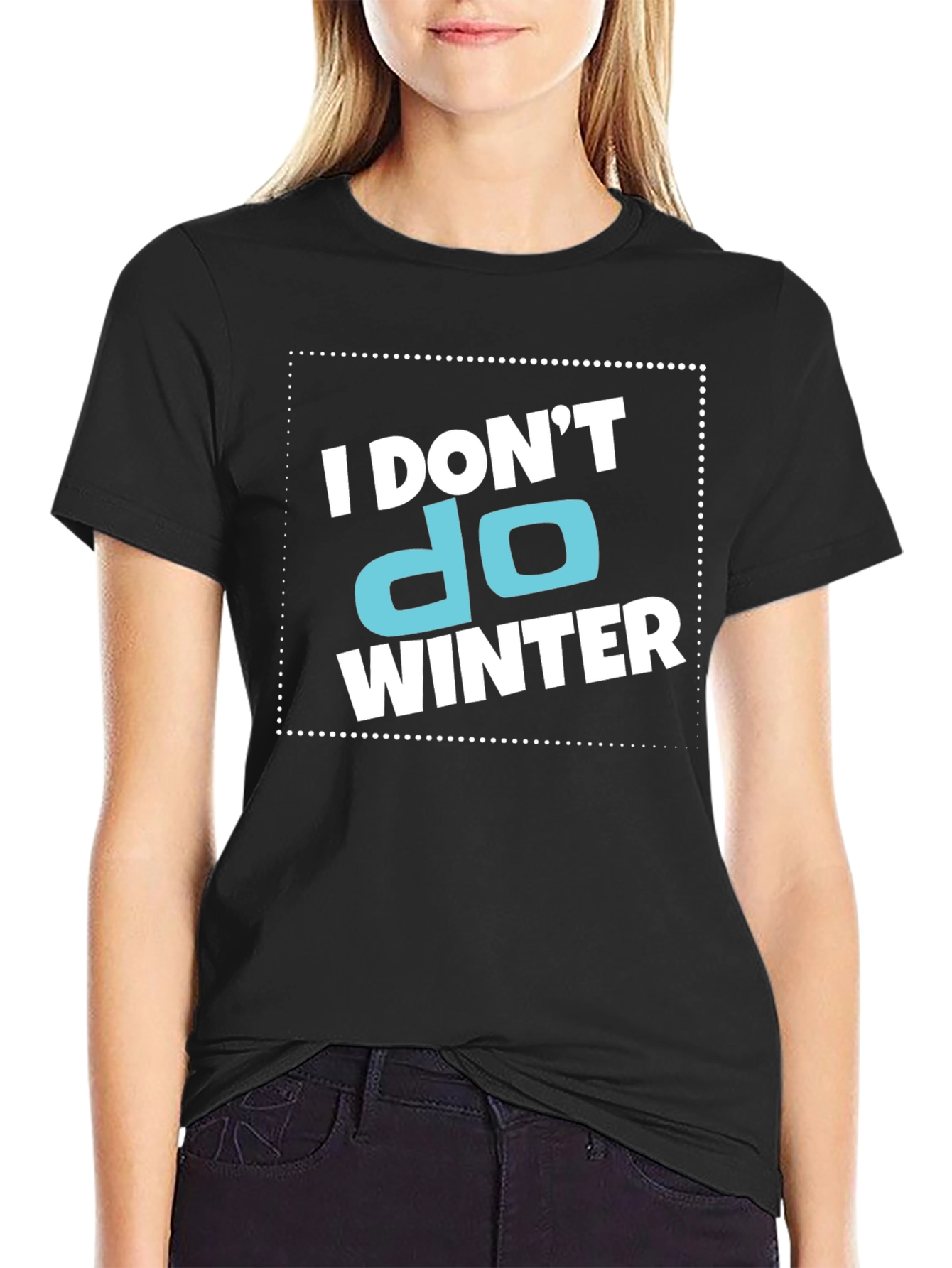 I Dont Do Winter Graphic T-Shirt