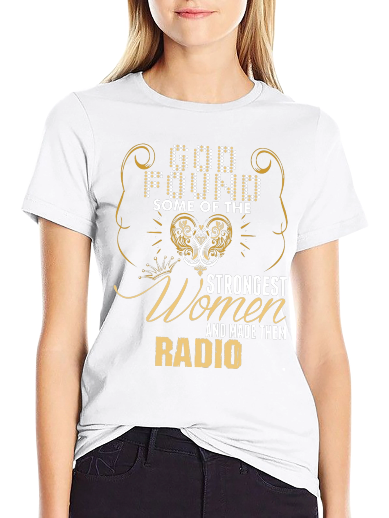 God Found Strongest Women Radio Black T-Shirt