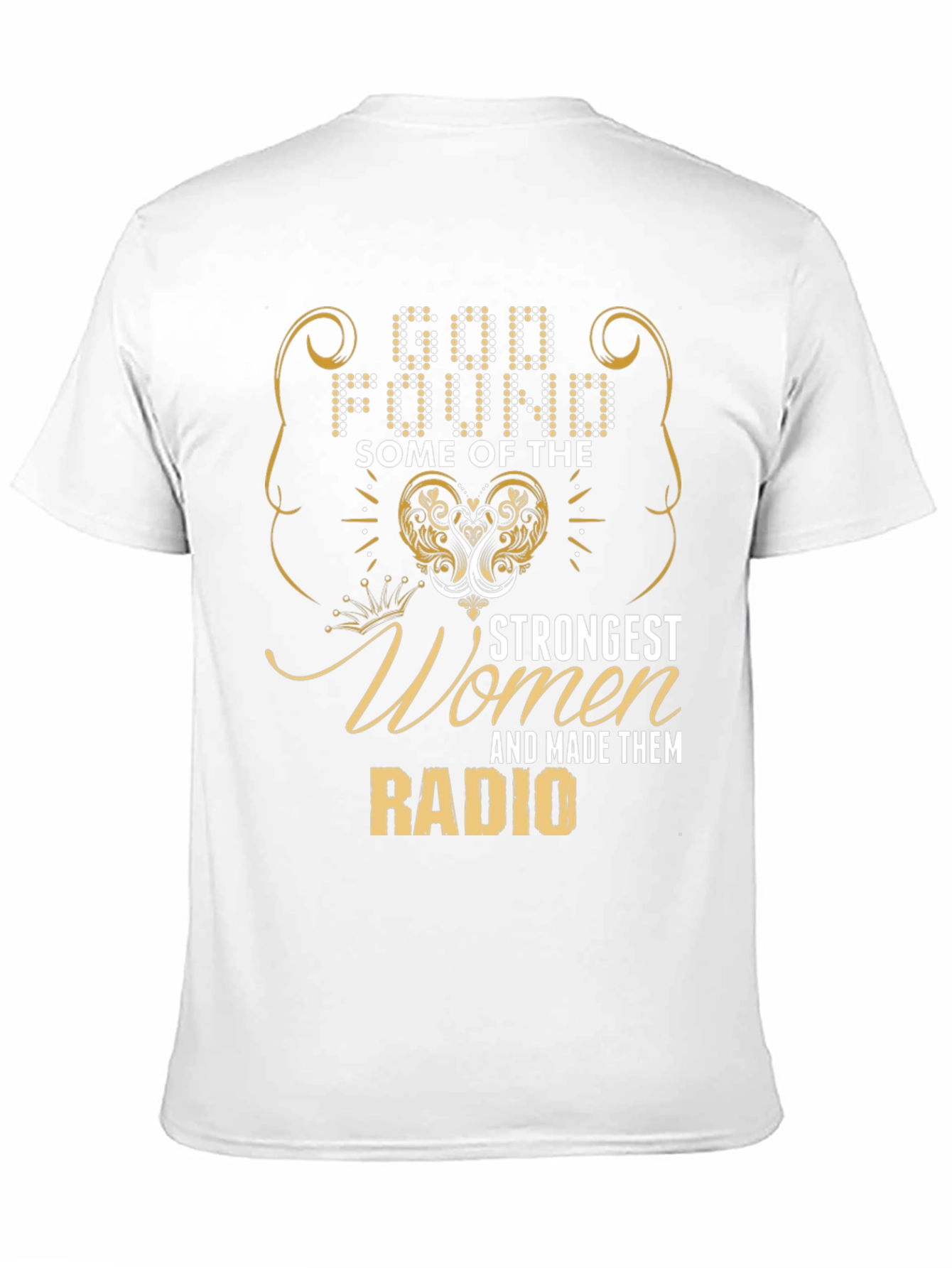 God Found Strongest Women Radio Black T-Shirt
