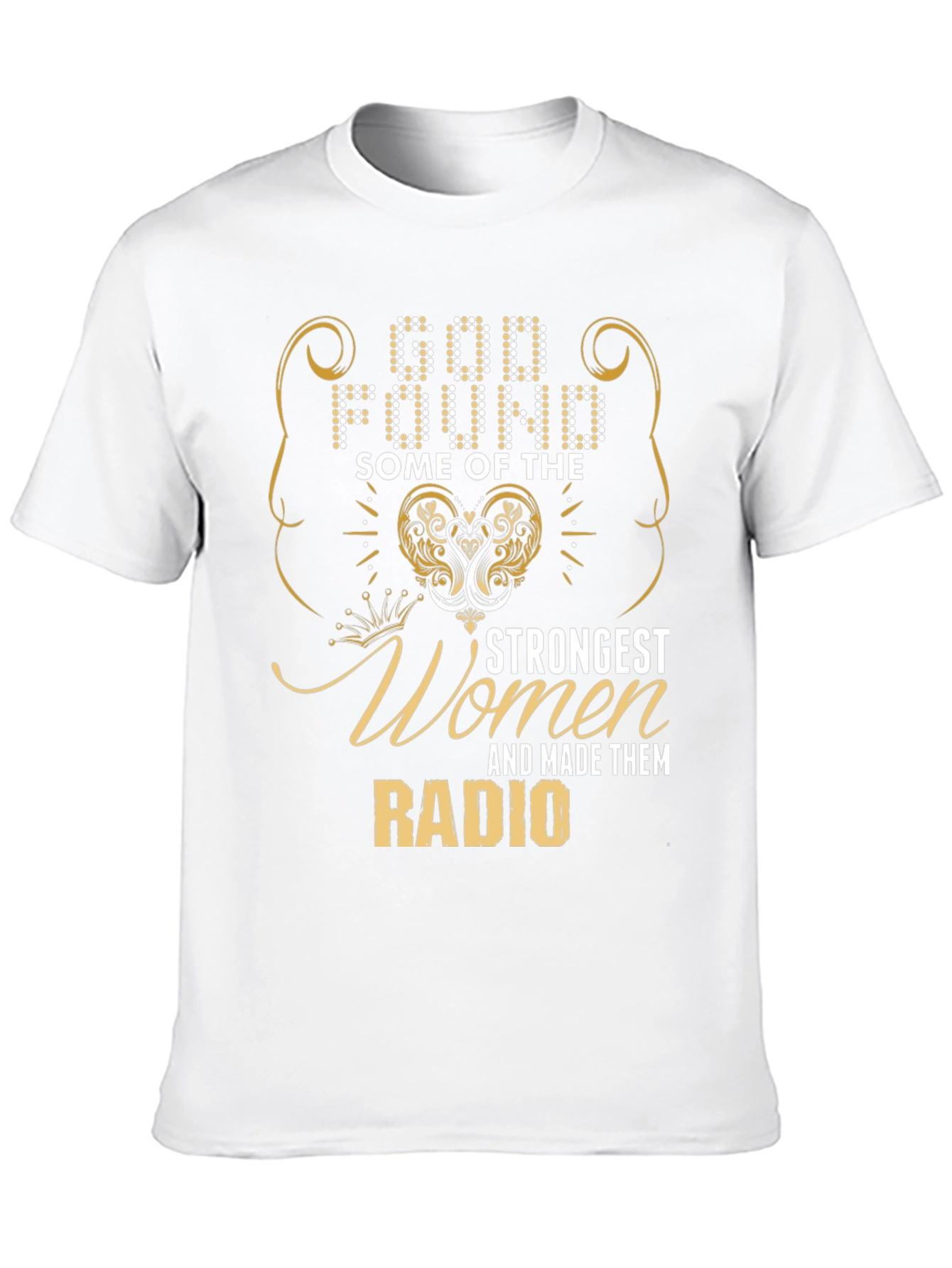 God Found Strongest Women Radio Black T-Shirt