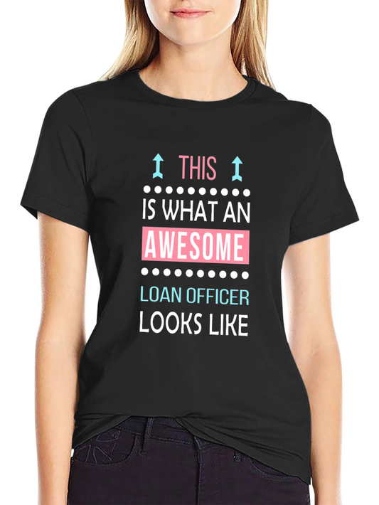 Awesome Loan Officer T-Shirt - Black Cotton Tee