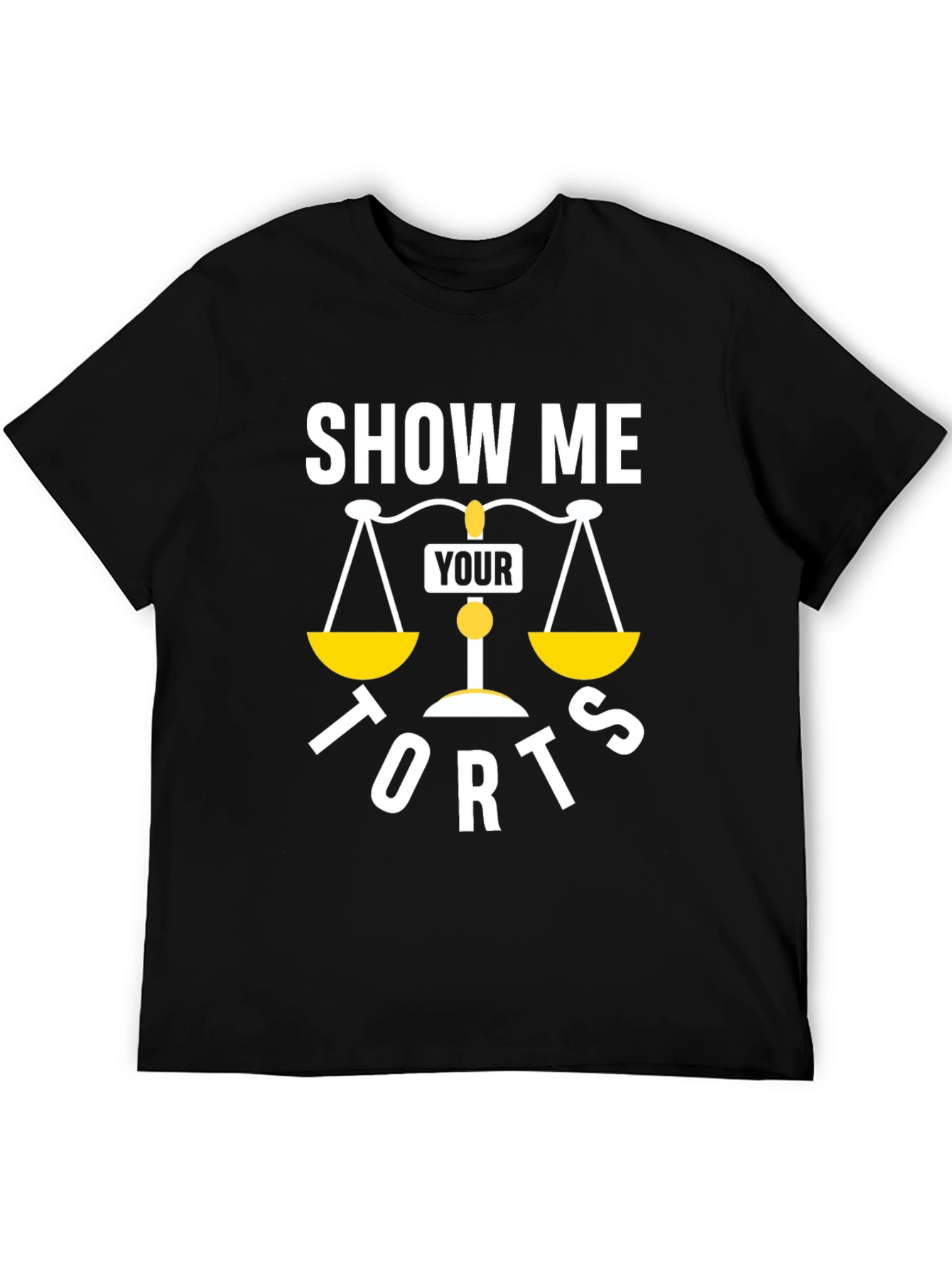 Show Me Your Torts Law Humor T-Shirt
