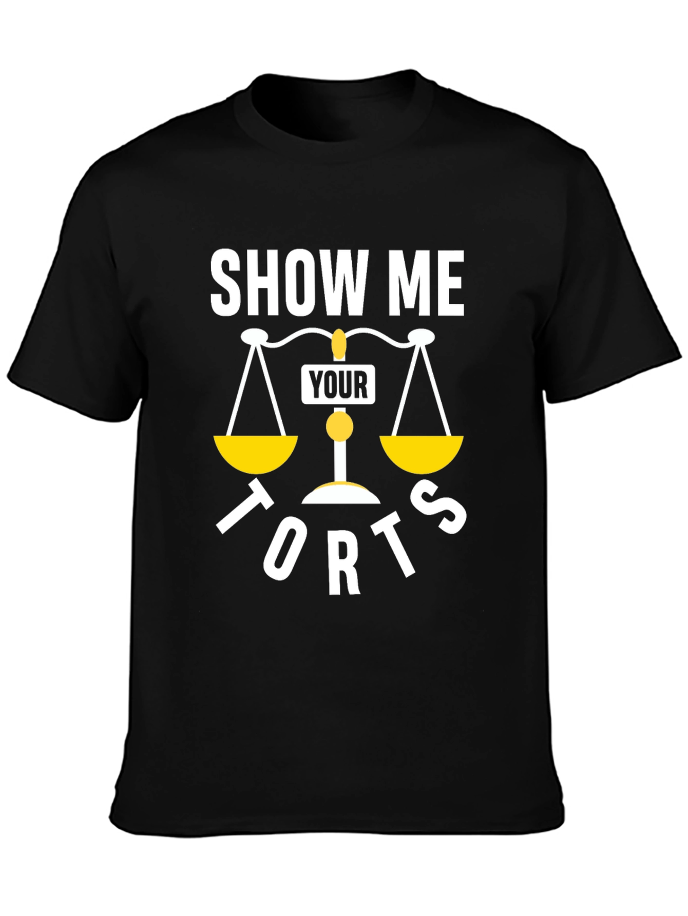 Show Me Your Torts Law Humor T-Shirt