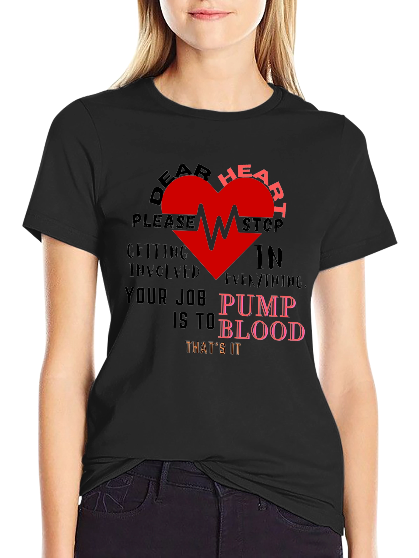Dear Heart Stop T-Shirt - Funny Graphic Tee
