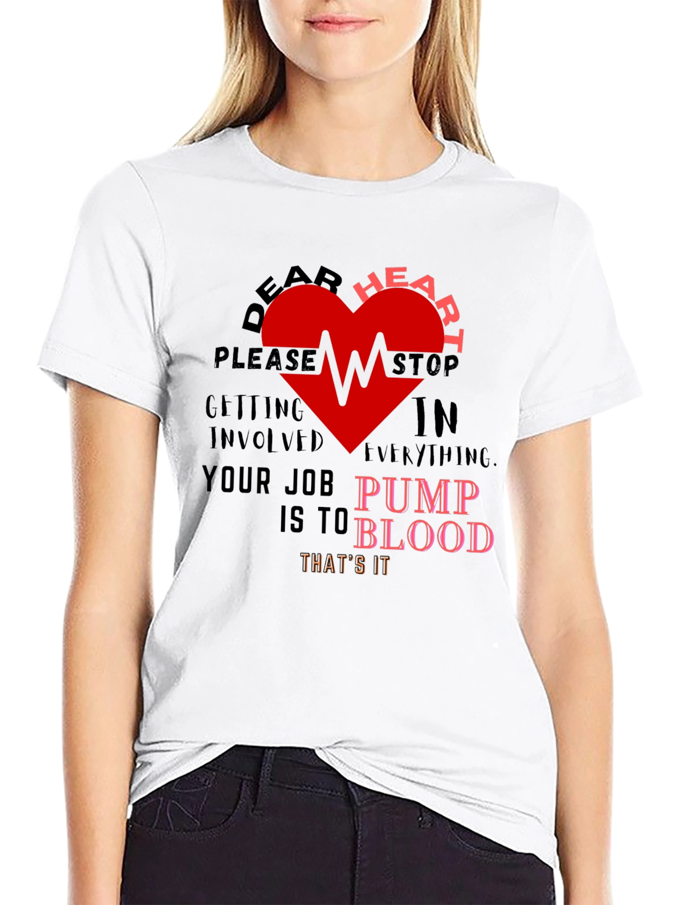 Dear Heart Stop T-Shirt - Funny Graphic Tee