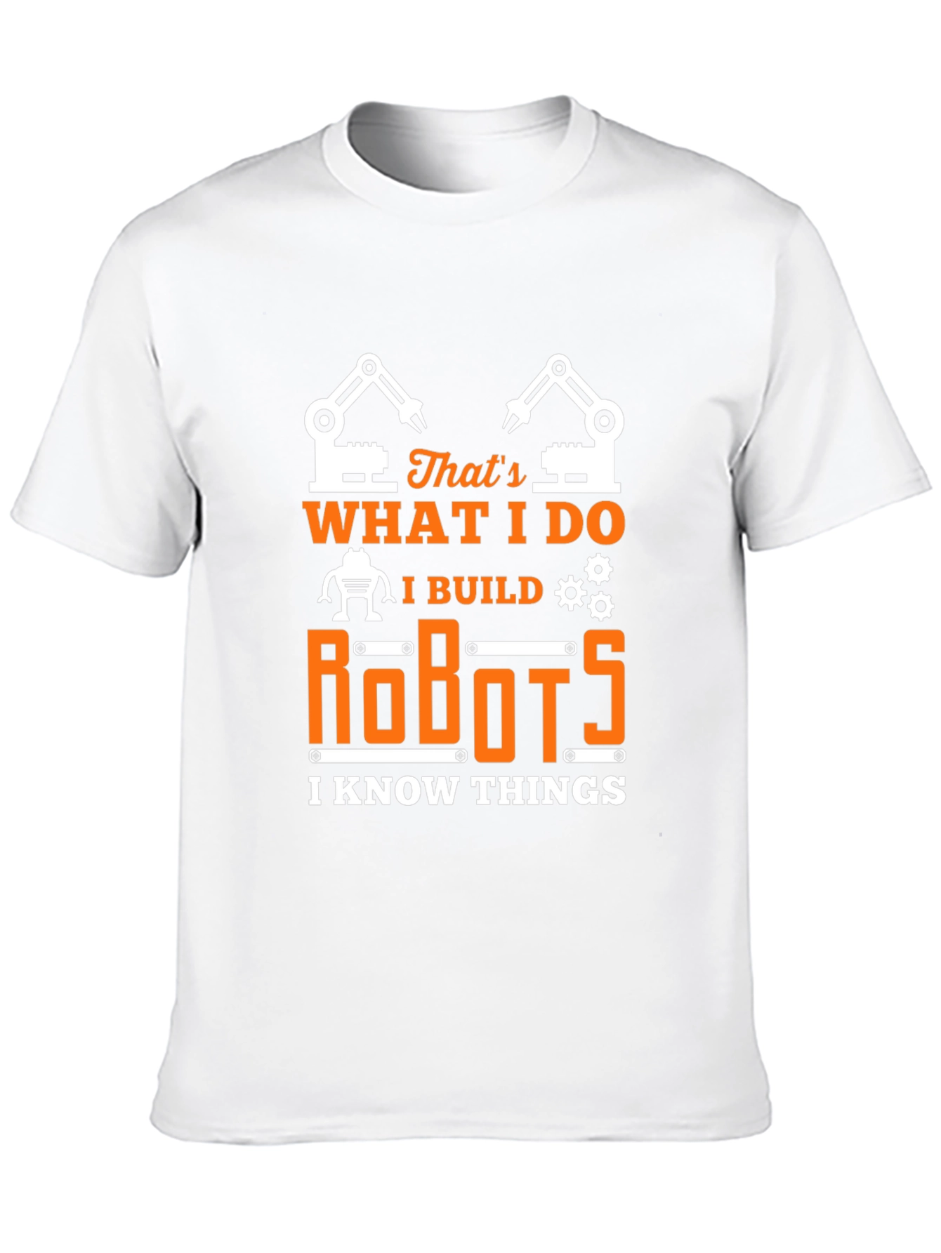 I Build Robots T-Shirt - Funny Engineer Tee