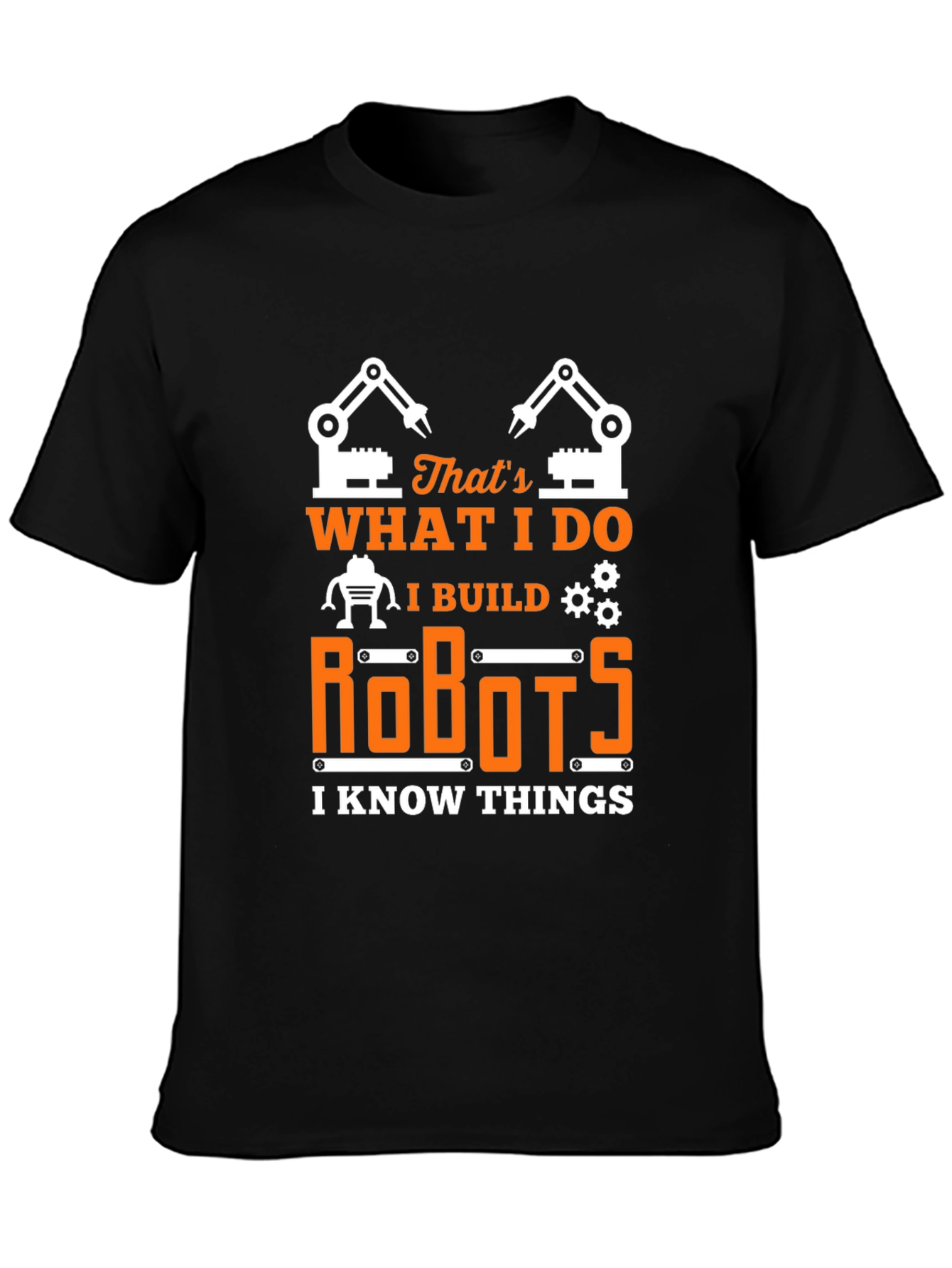 I Build Robots T-Shirt - Funny Engineer Tee