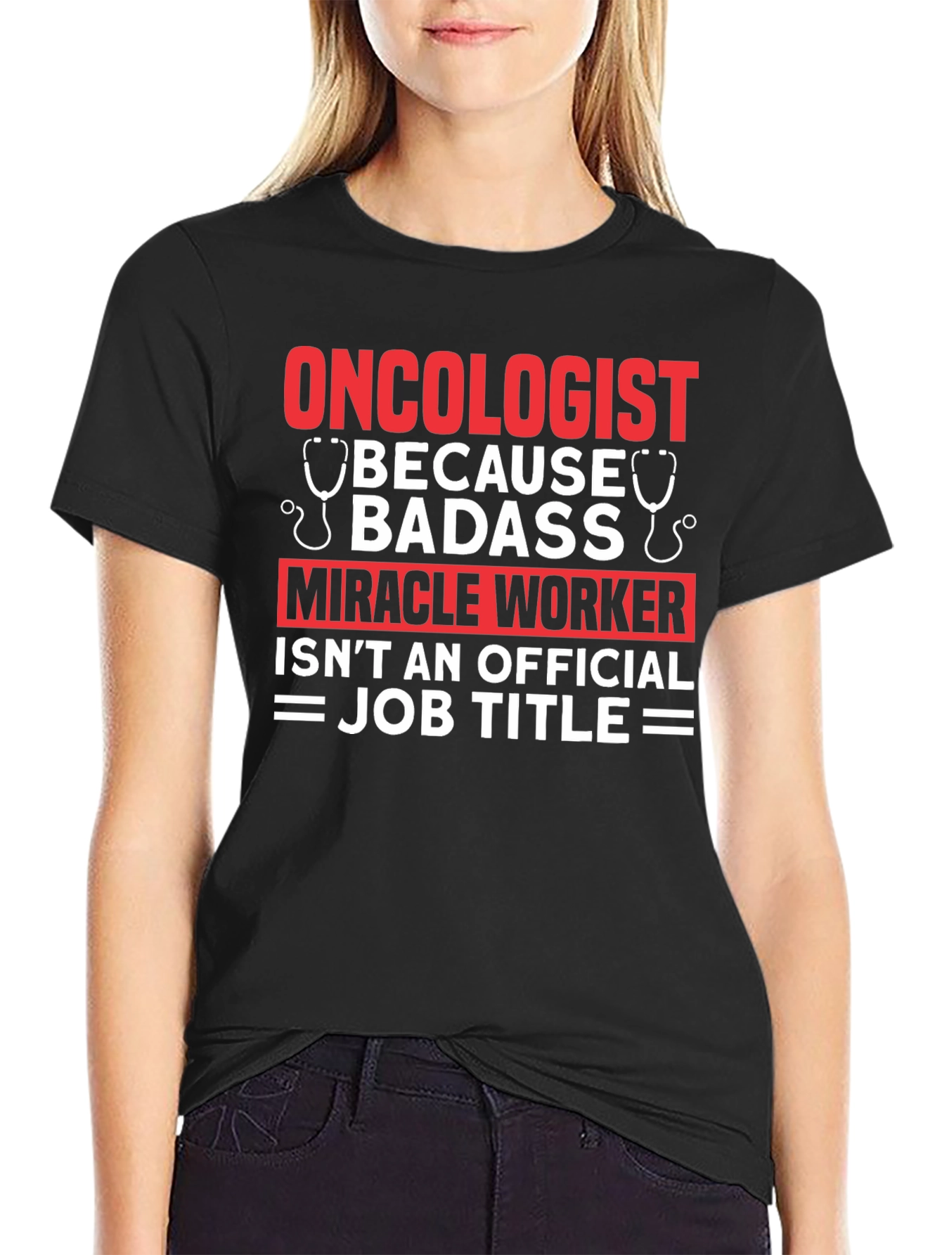 Oncologist Badass Miracle Worker T-Shirt