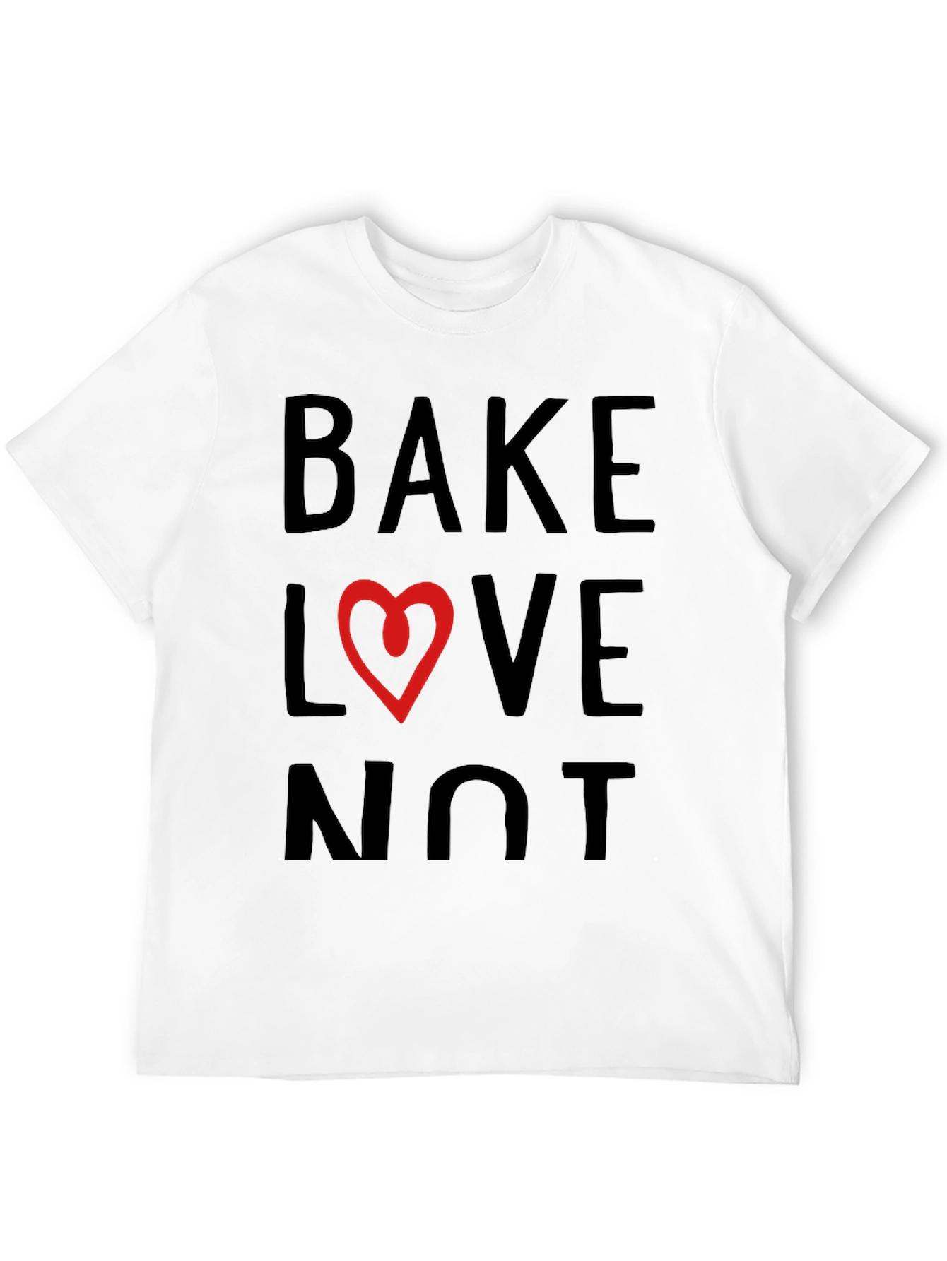 Bake Love Not T-Shirt - Heart Design