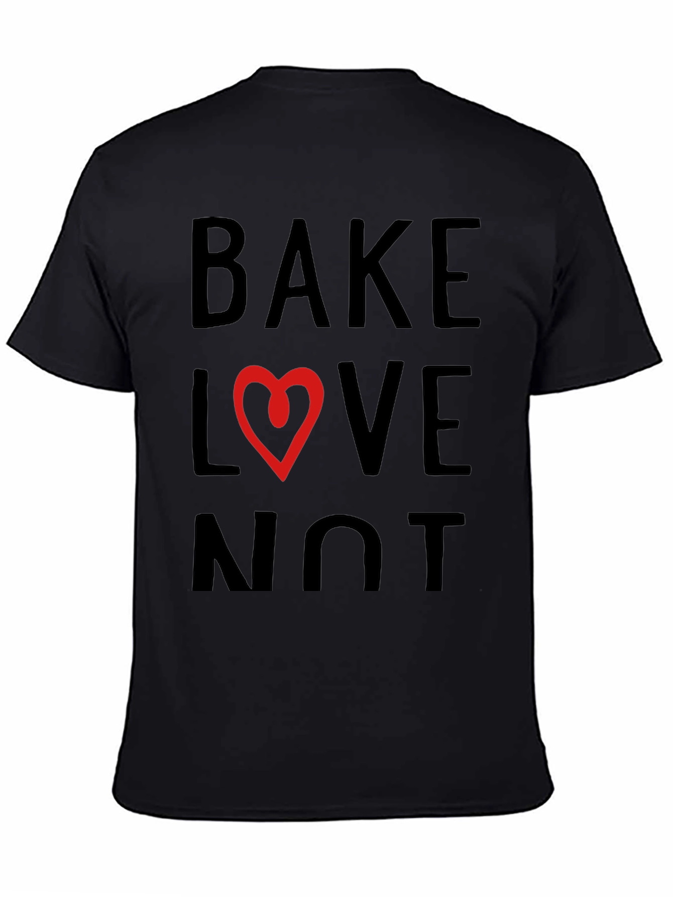 Bake Love Not T-Shirt - Heart Design