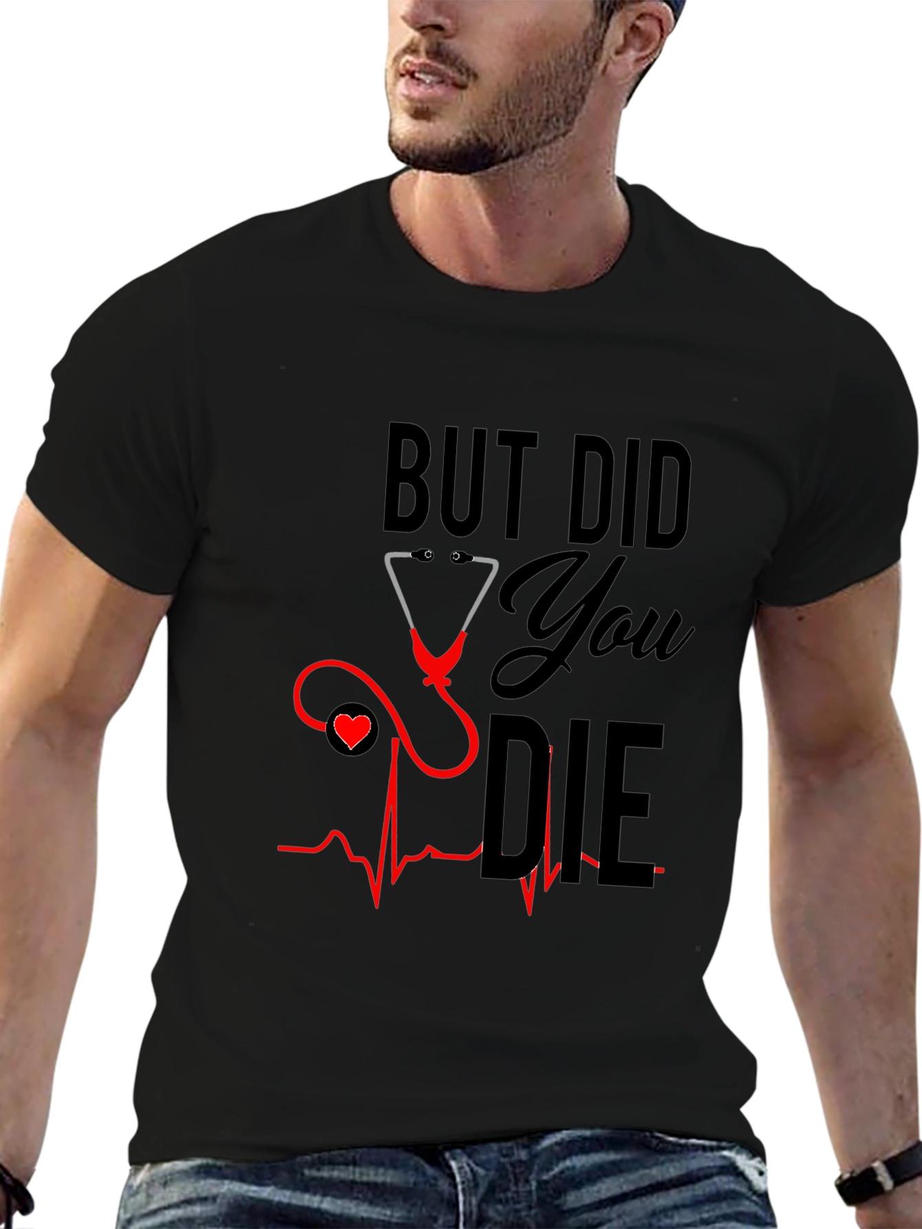 But Did You Die T-Shirt - Nurse Humor