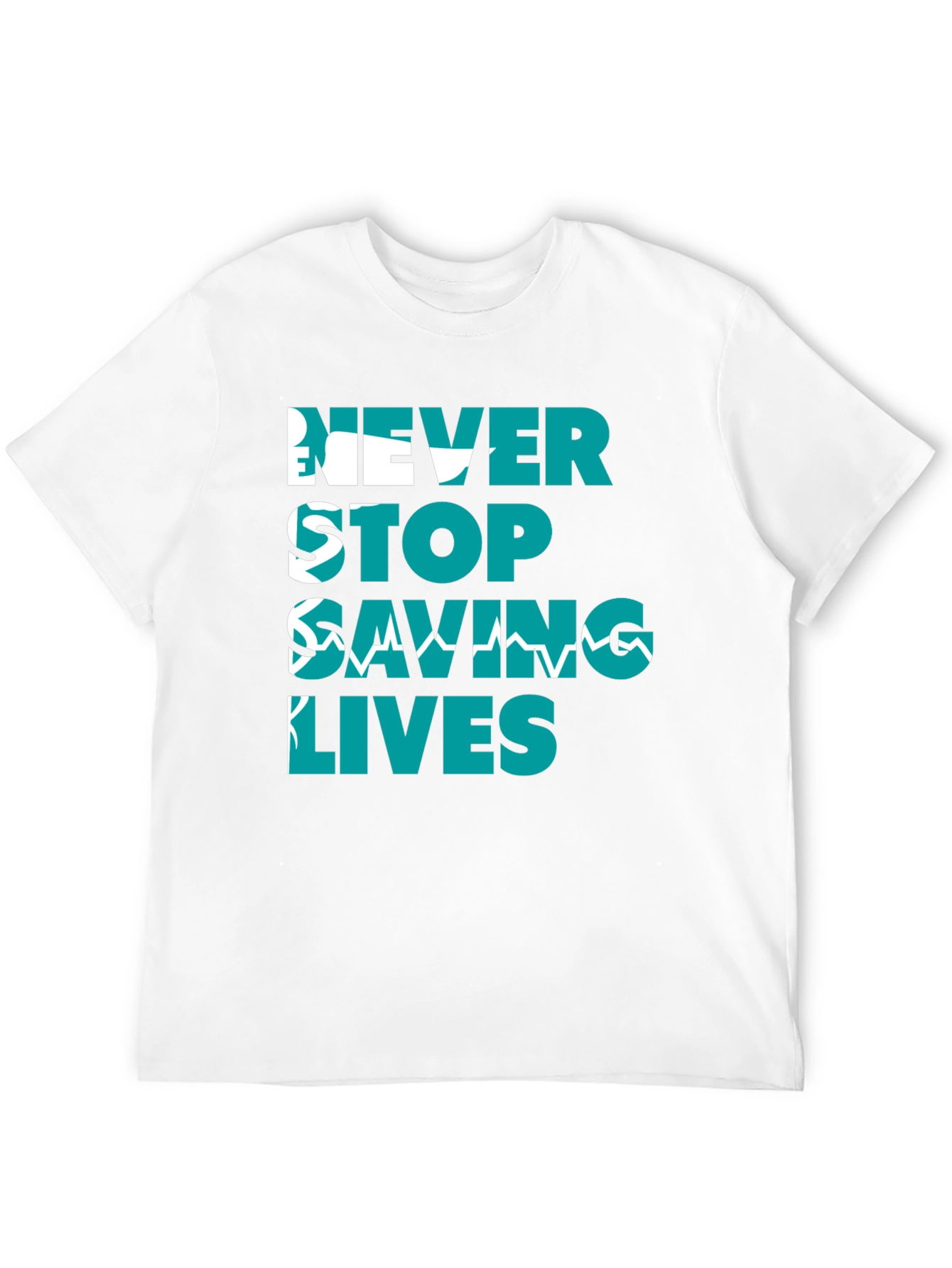 Never Stop Saving Lives Graphic Tee