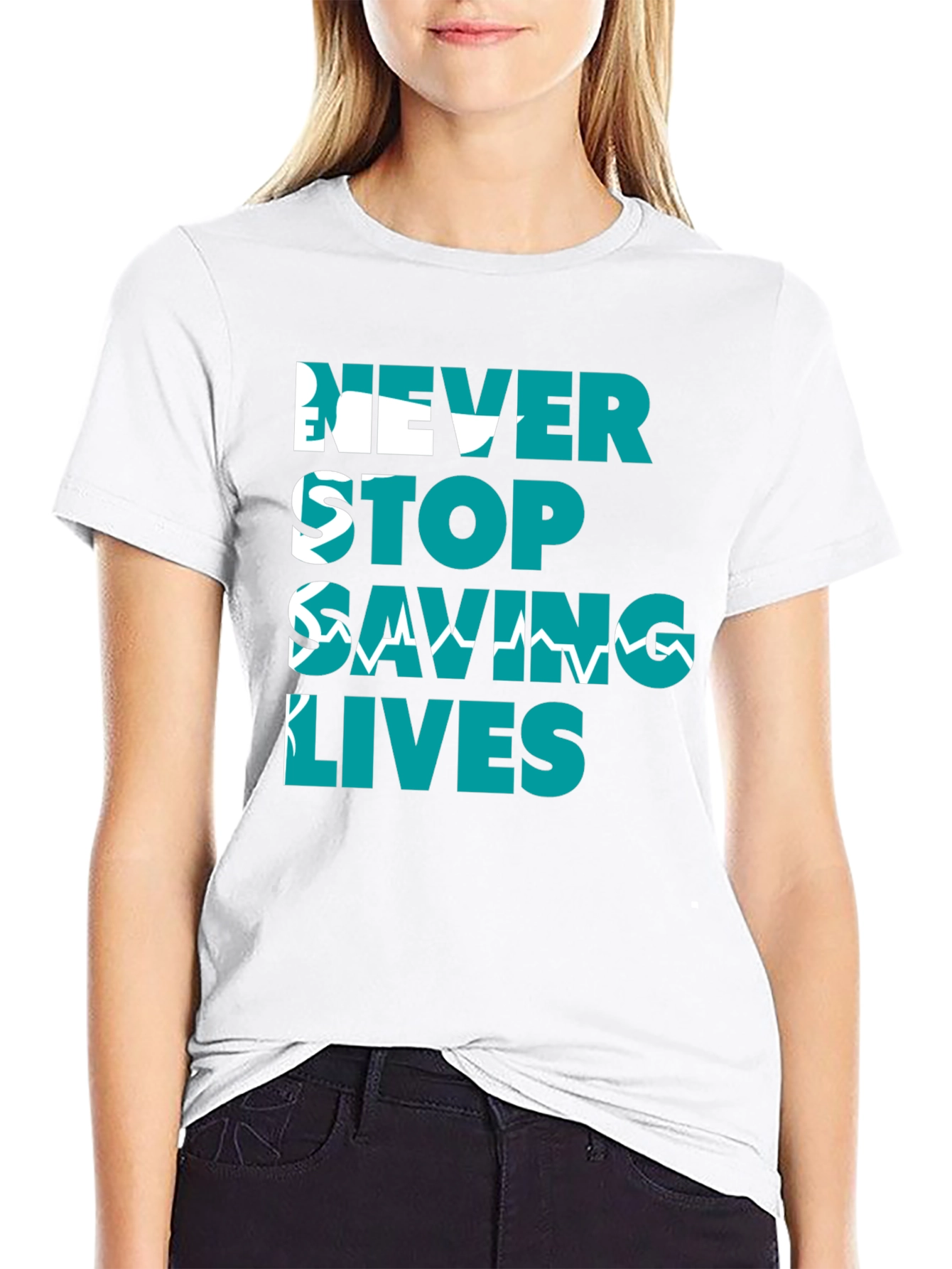 Never Stop Saving Lives Graphic Tee