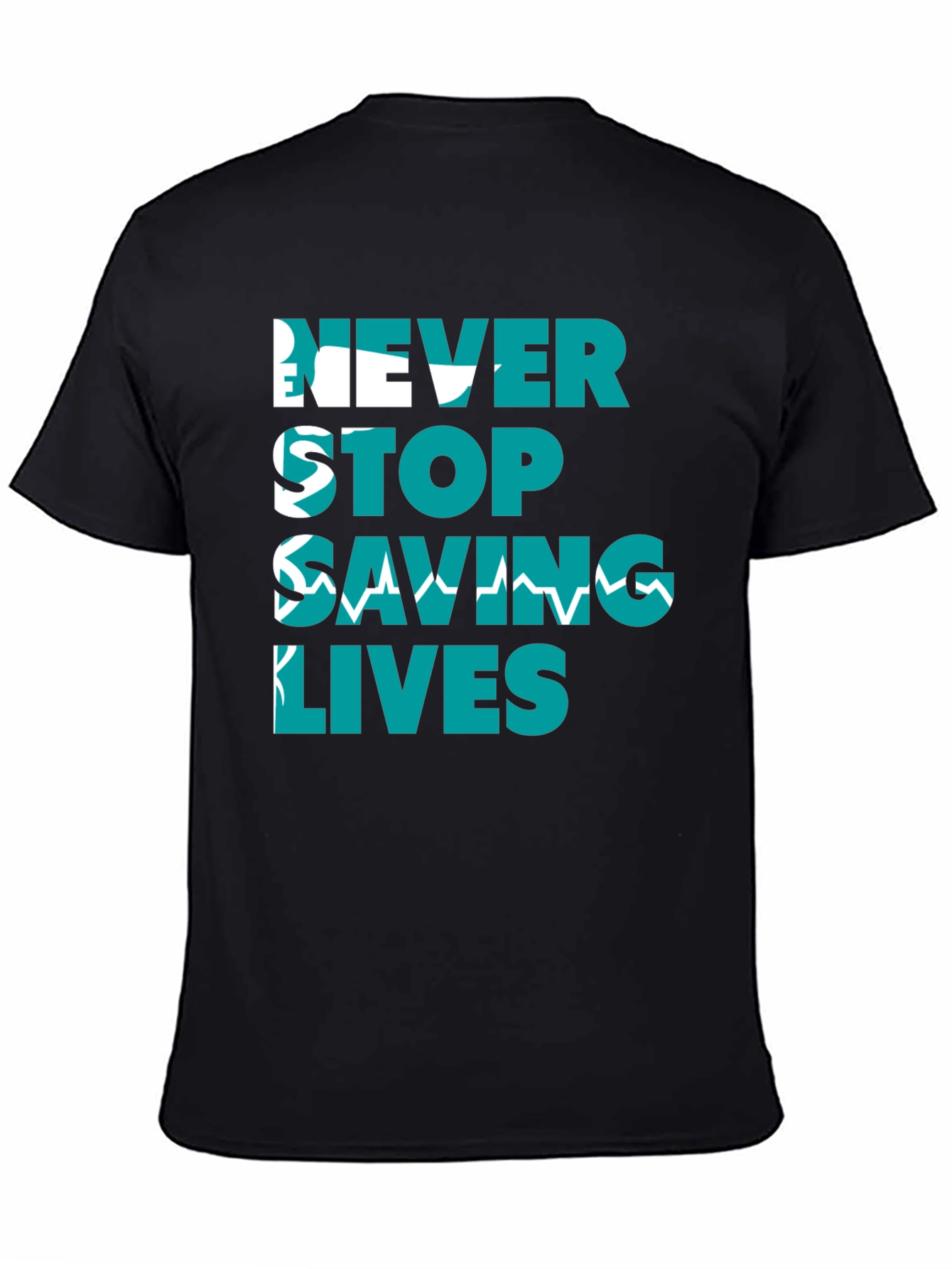 Never Stop Saving Lives Graphic Tee