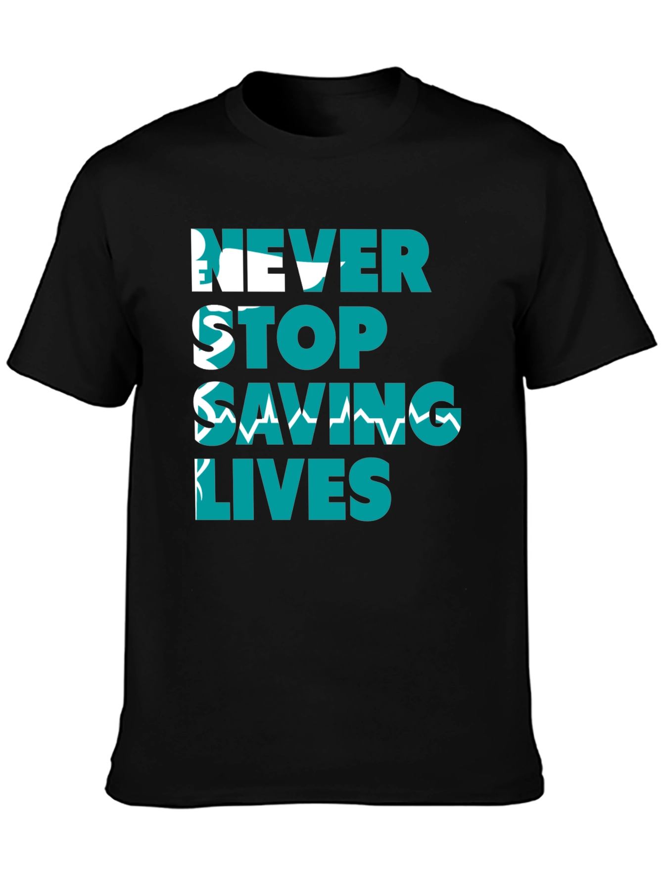 Never Stop Saving Lives Graphic Tee