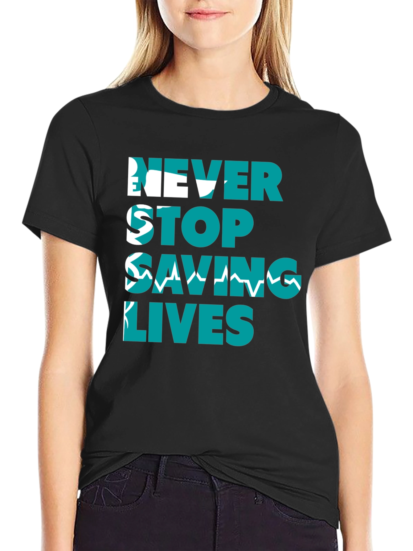 Never Stop Saving Lives Graphic Tee