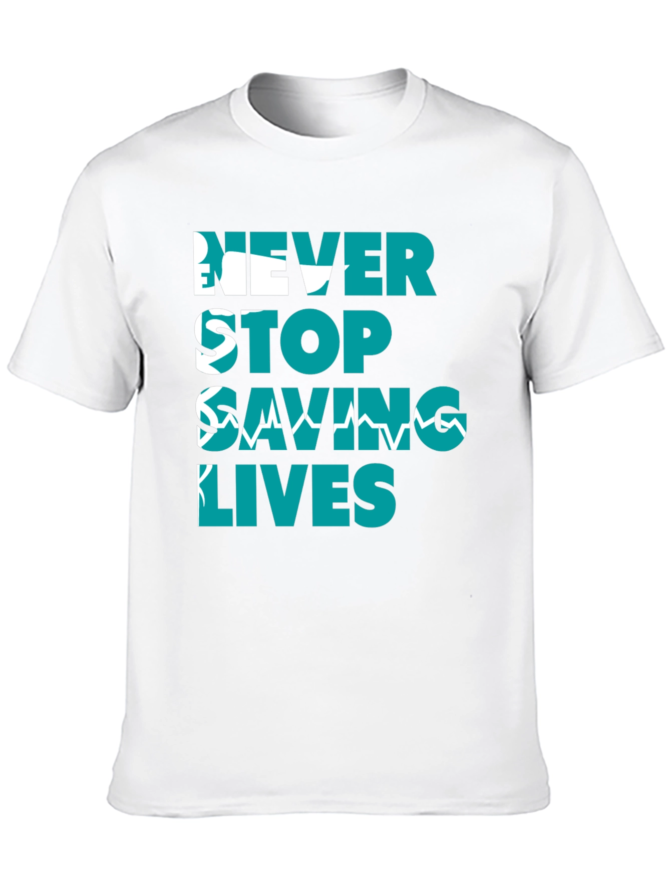 Never Stop Saving Lives Graphic Tee