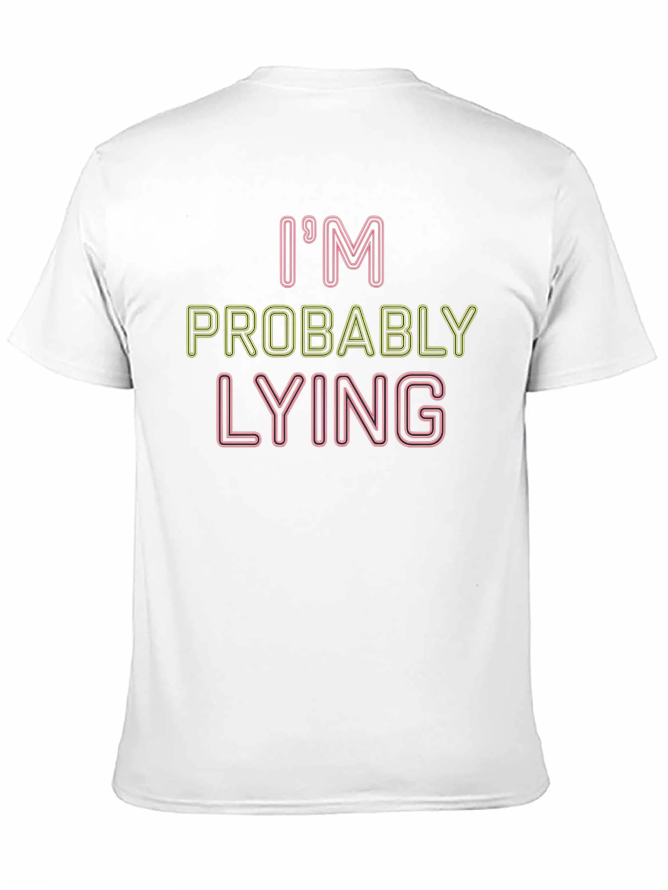 Funny Im Probably Lying Graphic Tee