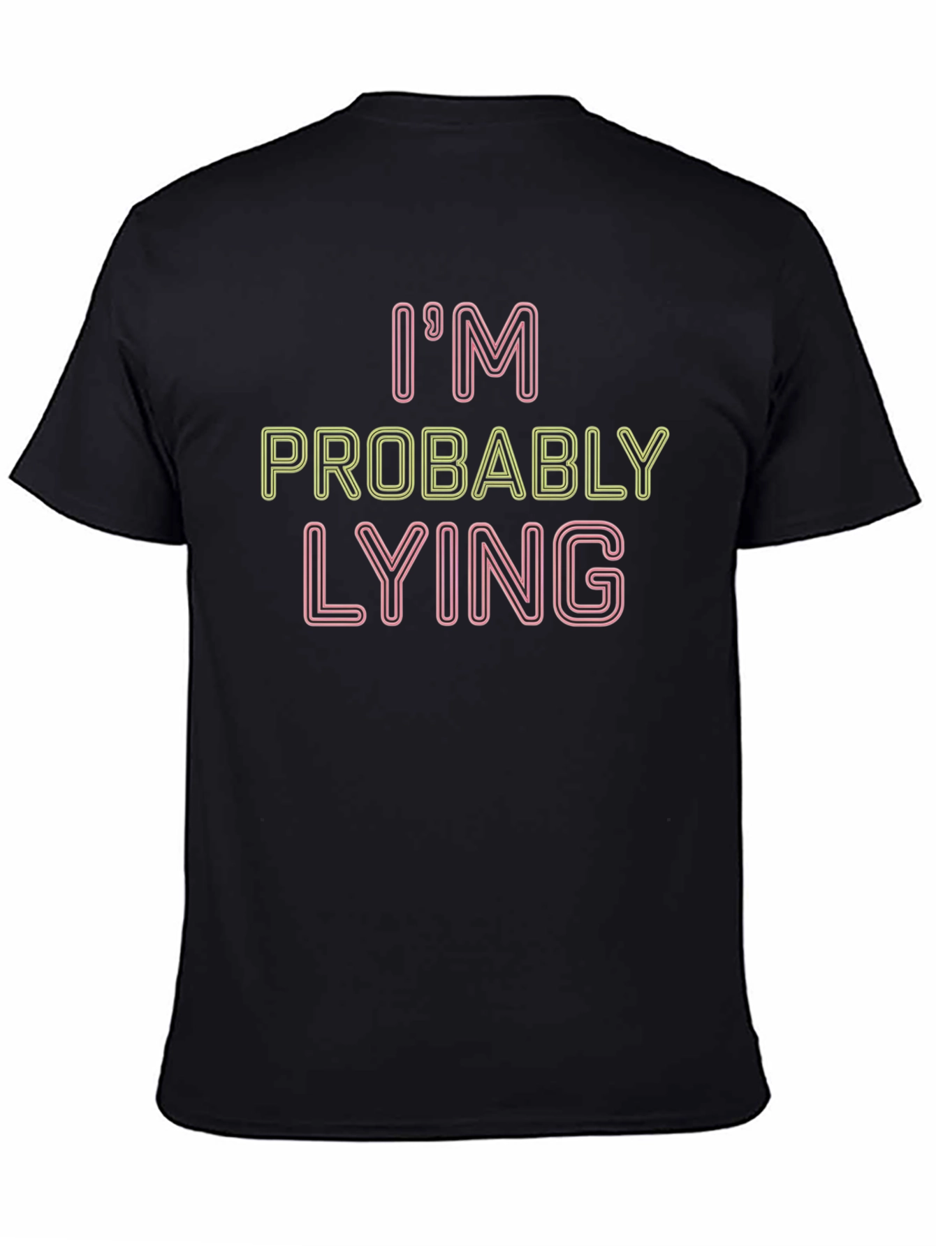 Funny Im Probably Lying Graphic Tee