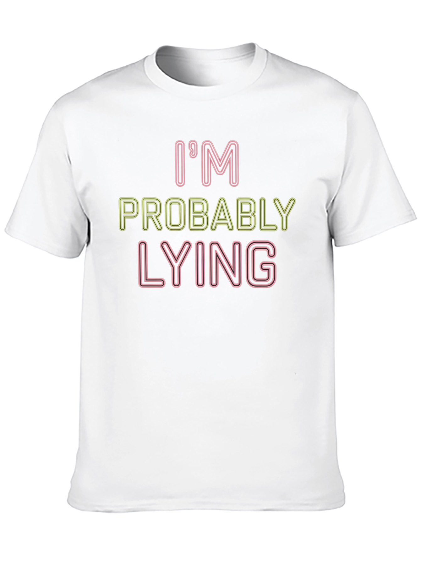 Funny Im Probably Lying Graphic Tee