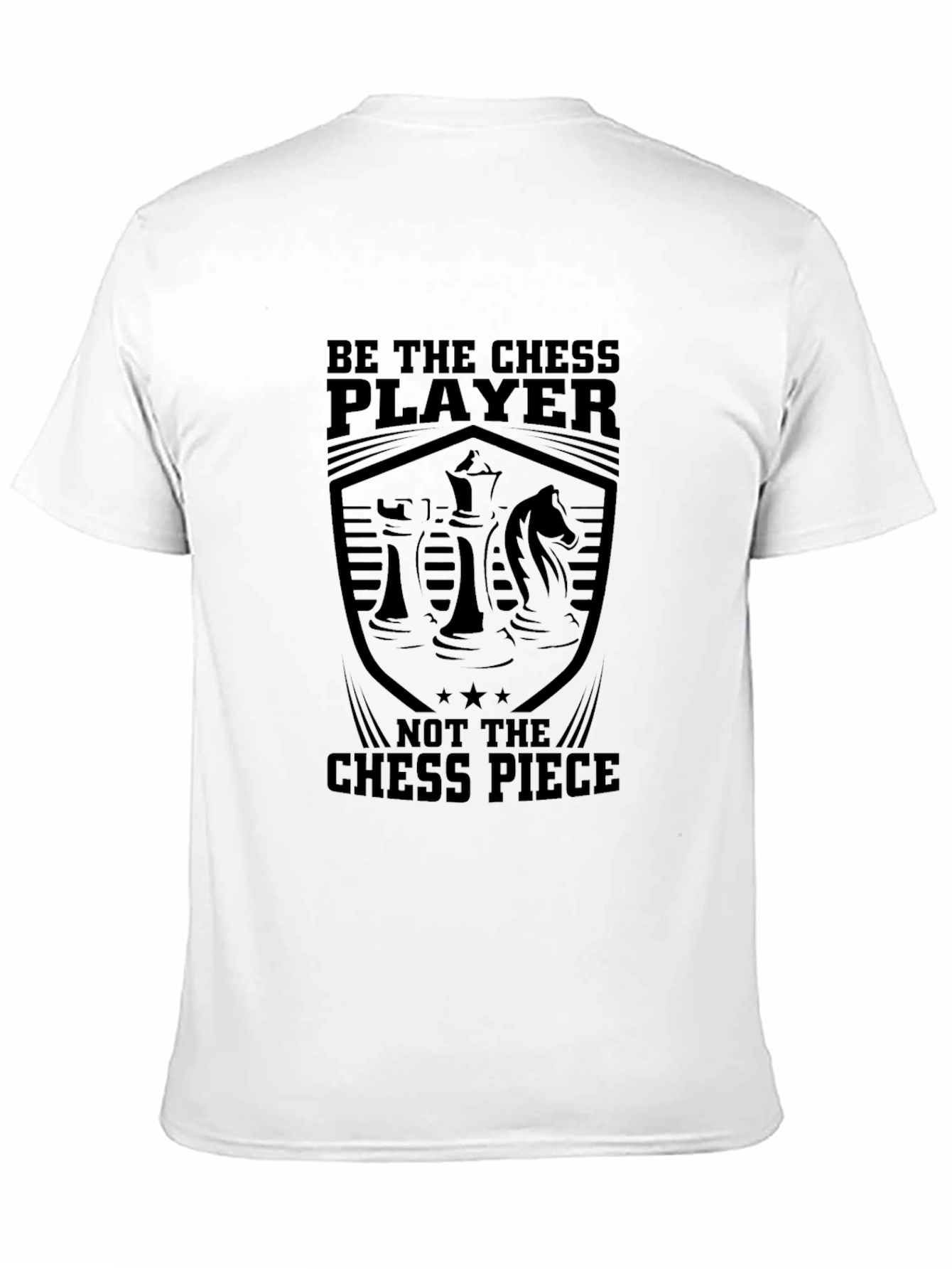 Be the Chess Player T-Shirt