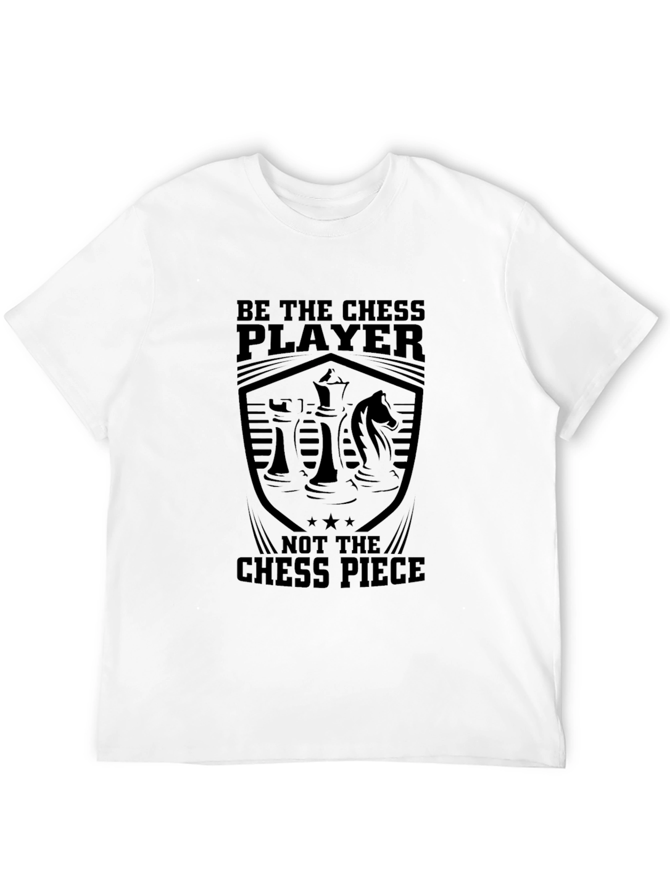 Be the Chess Player T-Shirt
