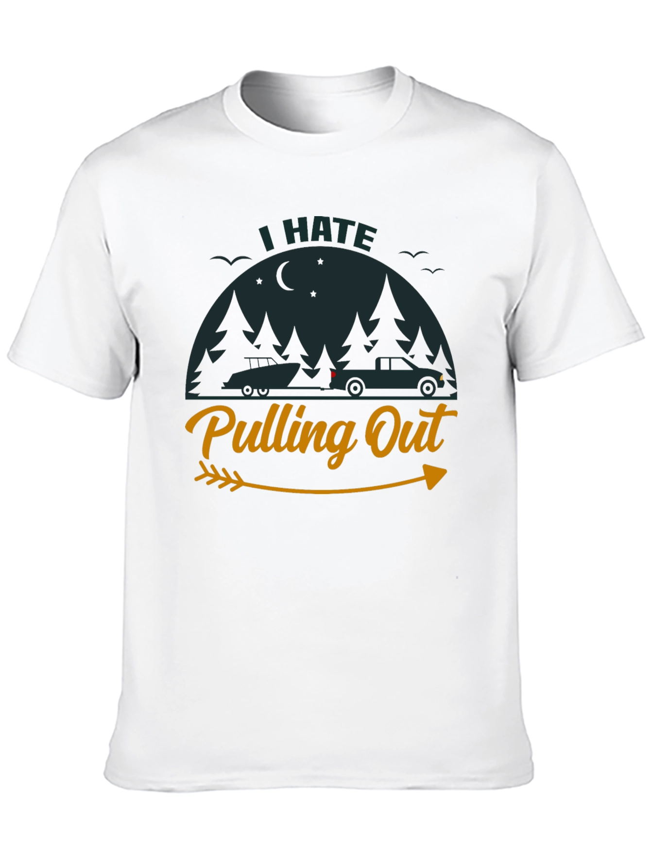 I Hate Pulling Out Camping T-Shirt