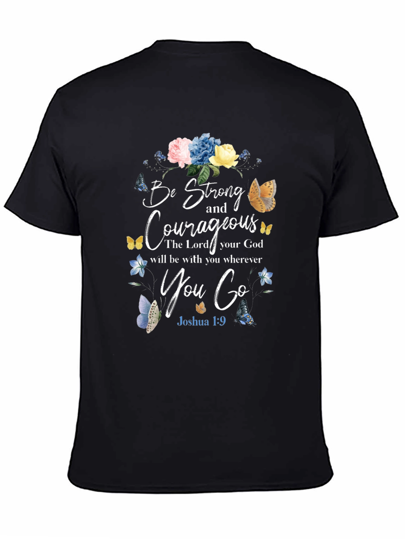 Be Strong and Courageous T-Shirt