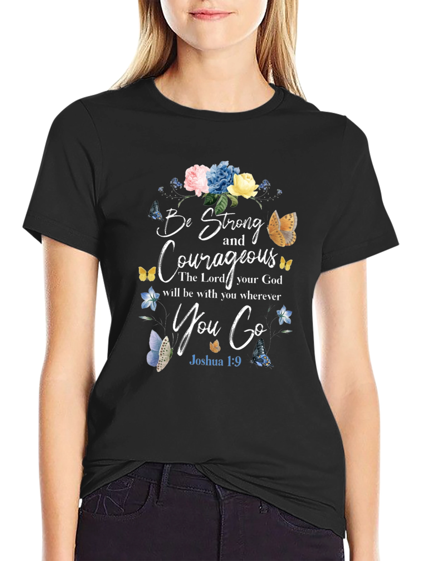 Be Strong and Courageous T-Shirt