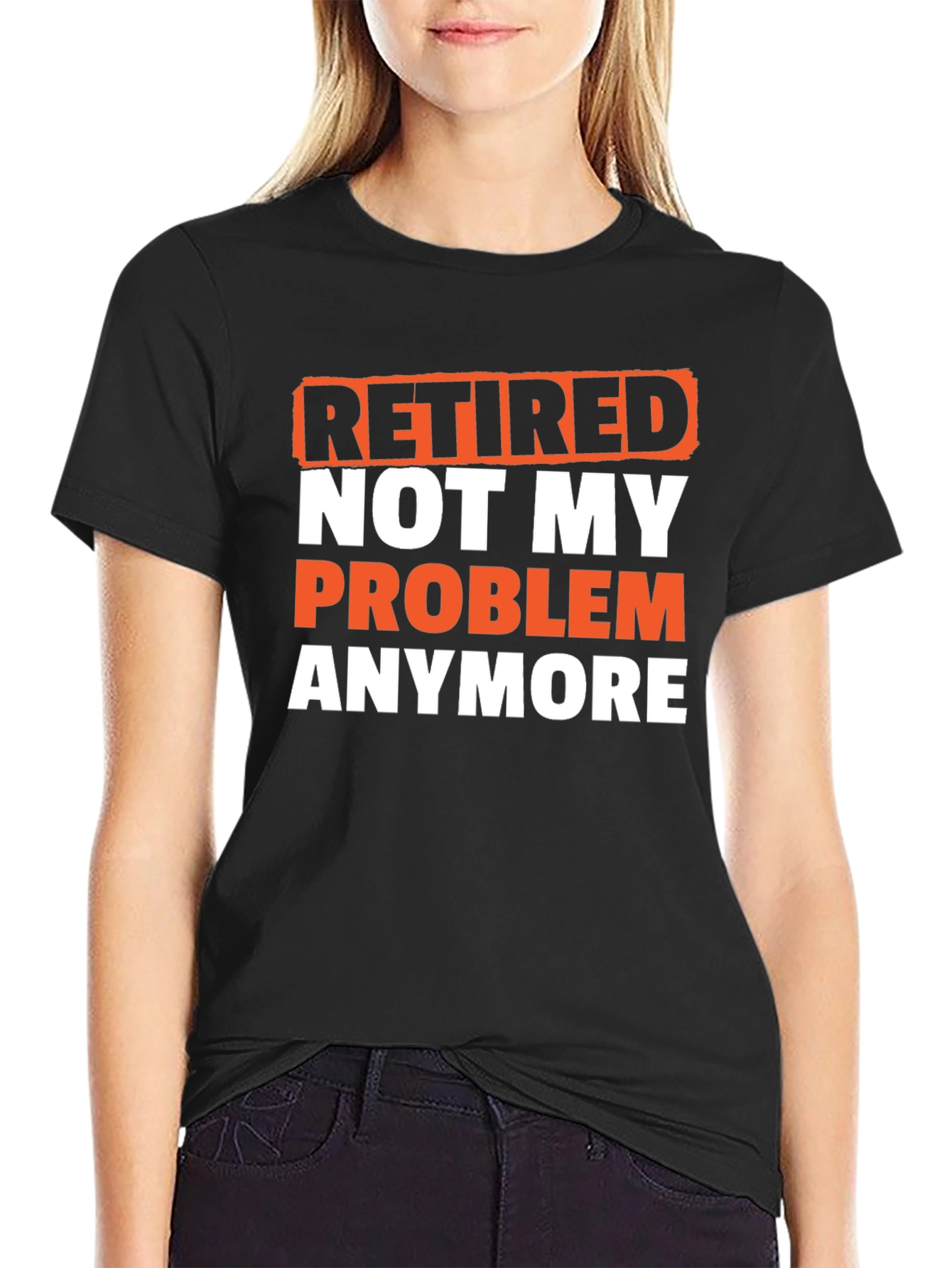 Retired Not My Problem T-Shirt