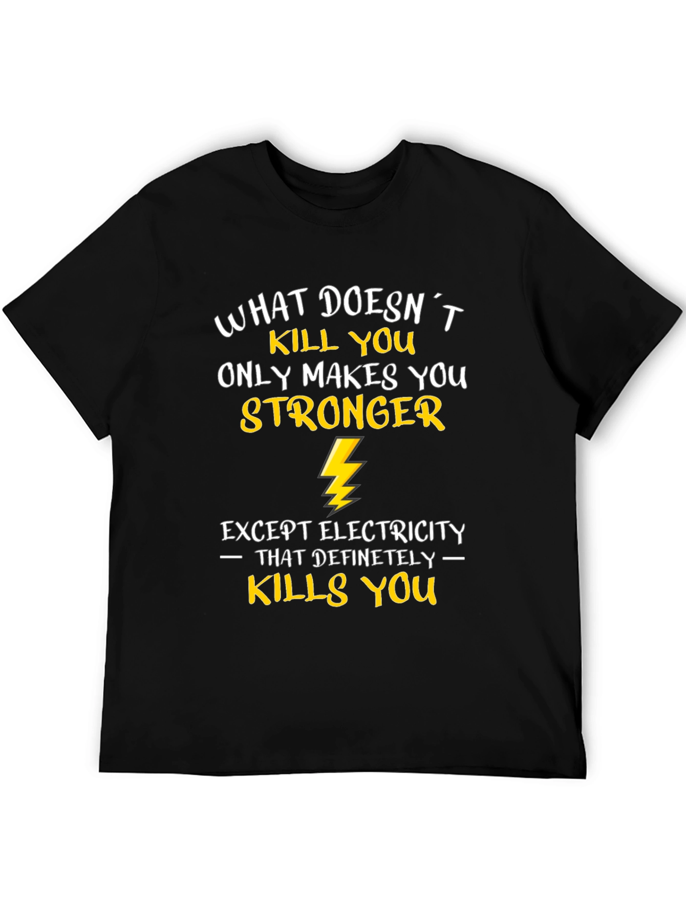 Funny Electrician T-Shirt - What Doesnt Kill You...