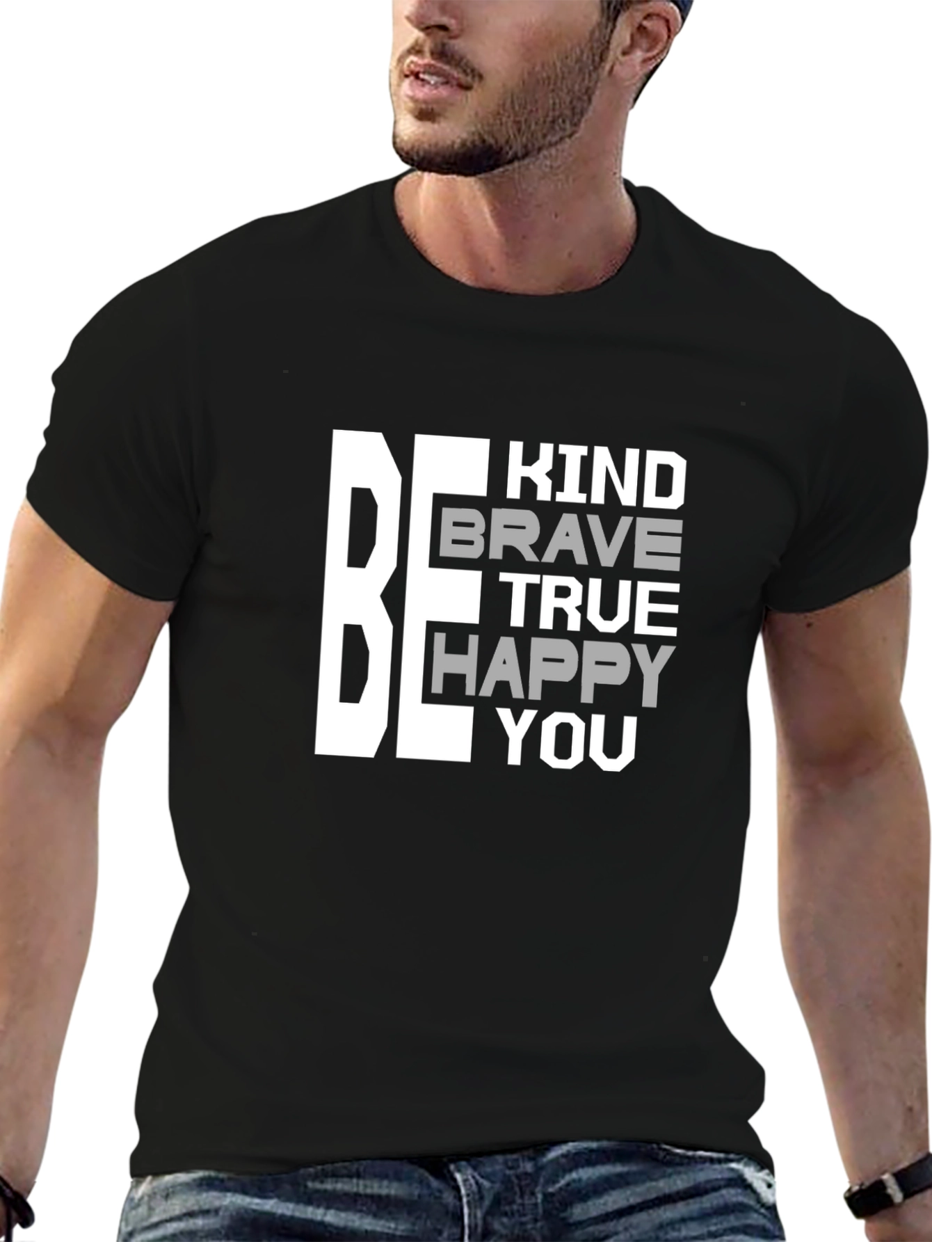 Be Kind Brave True Happy You T-Shirt