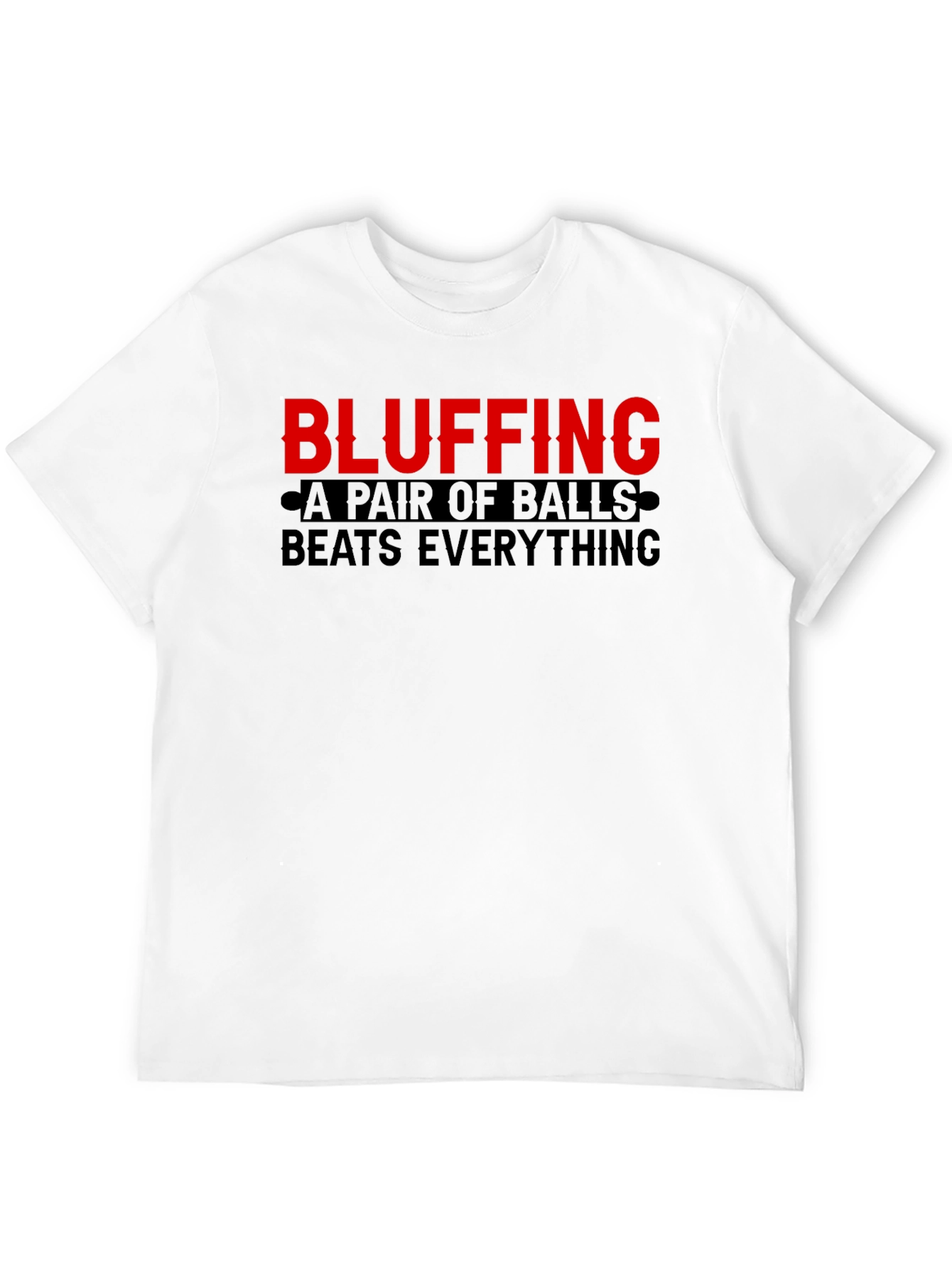 Bluffing Balls Graphic Tee Shirt - Novelty Statement