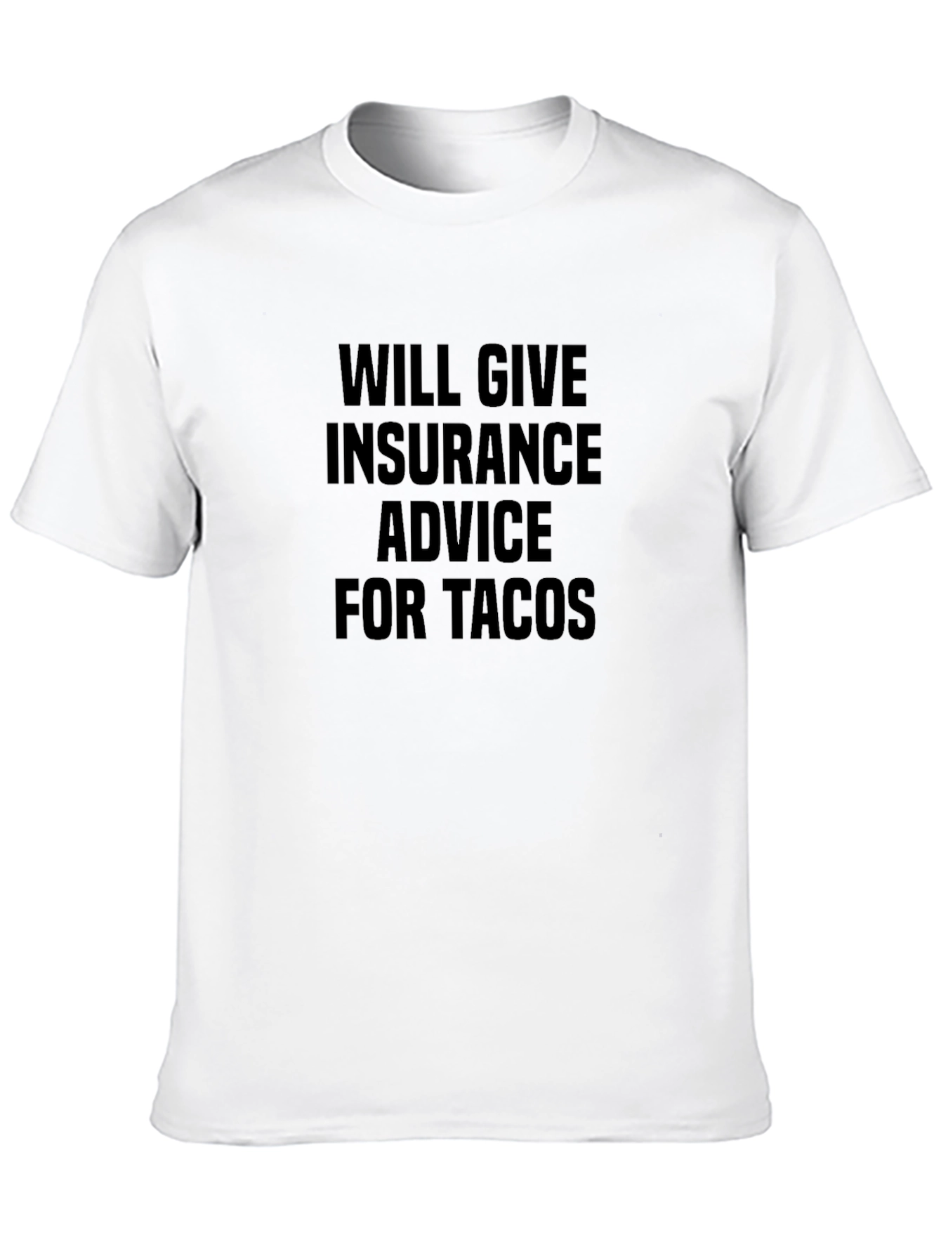 Insurance Advice For Tacos Black T-Shirt