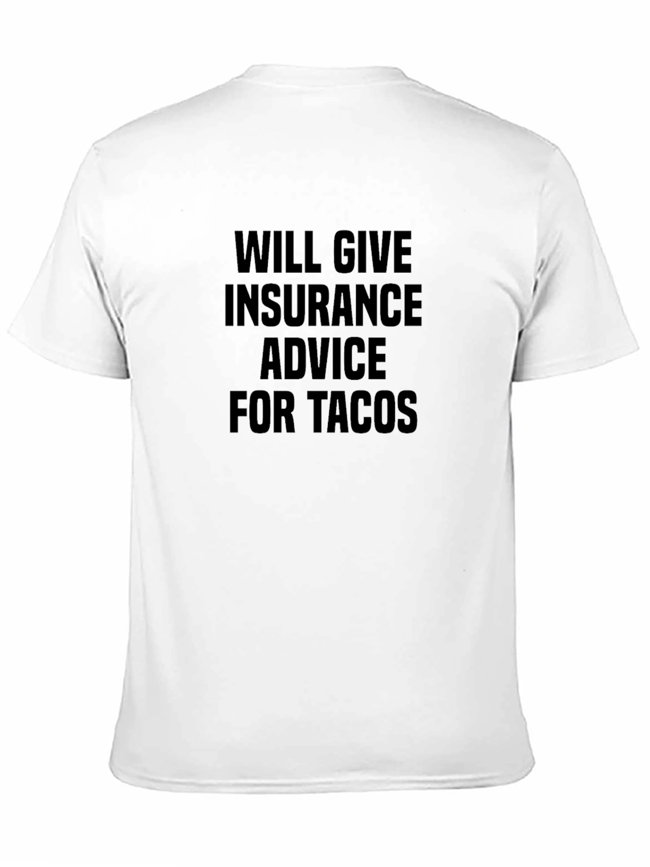 Insurance Advice For Tacos Black T-Shirt