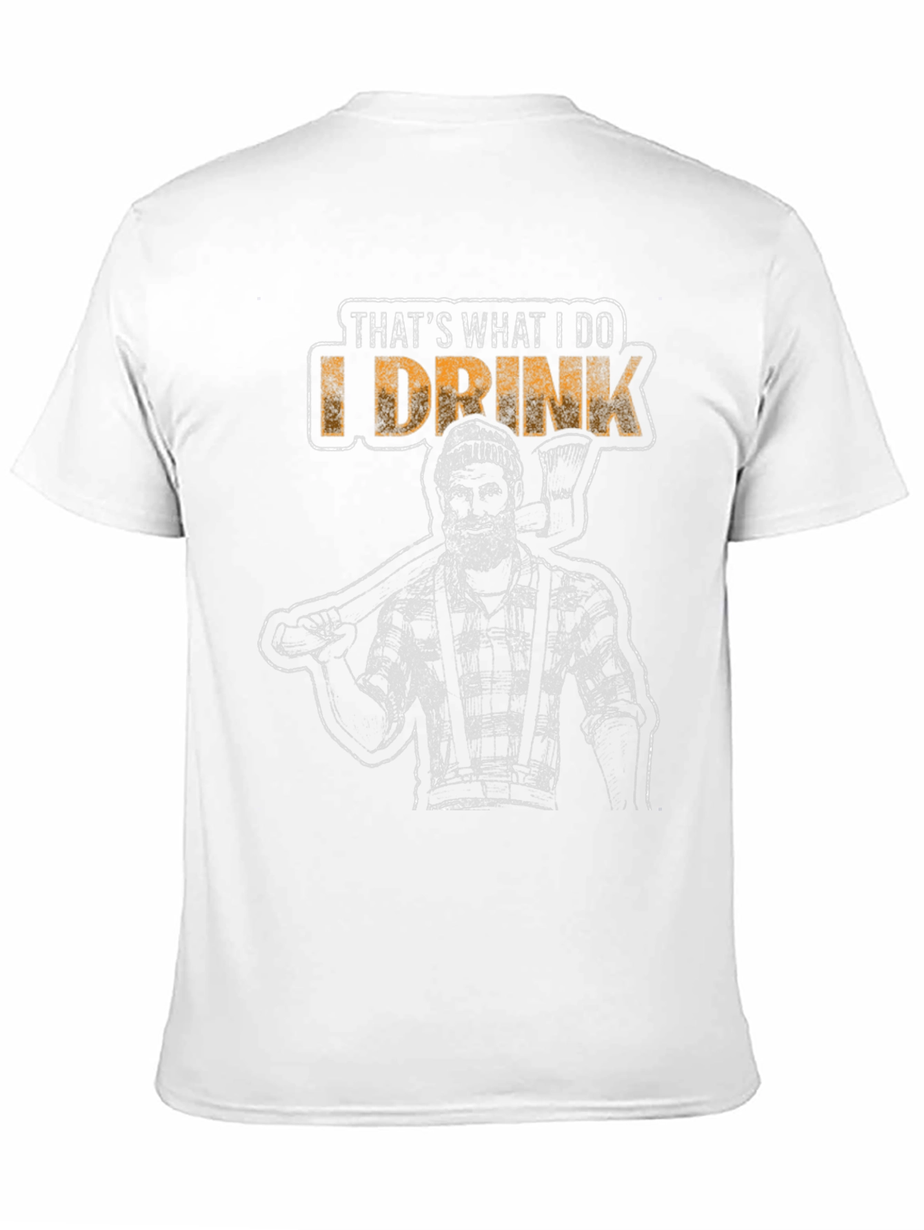 Thats What I Do I Drink Lumberjack T-Shirt