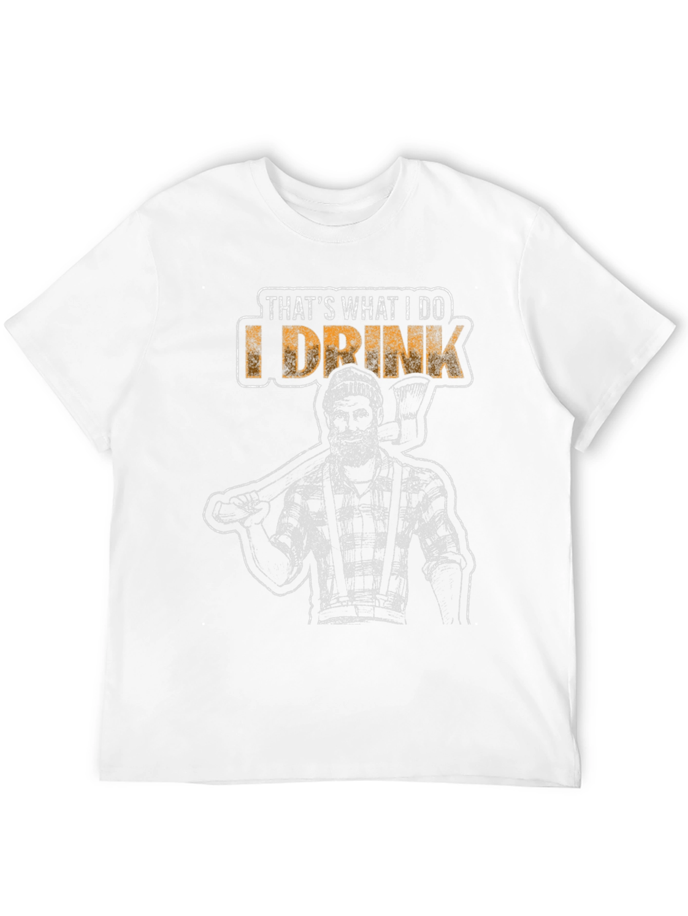 Thats What I Do I Drink Lumberjack T-Shirt