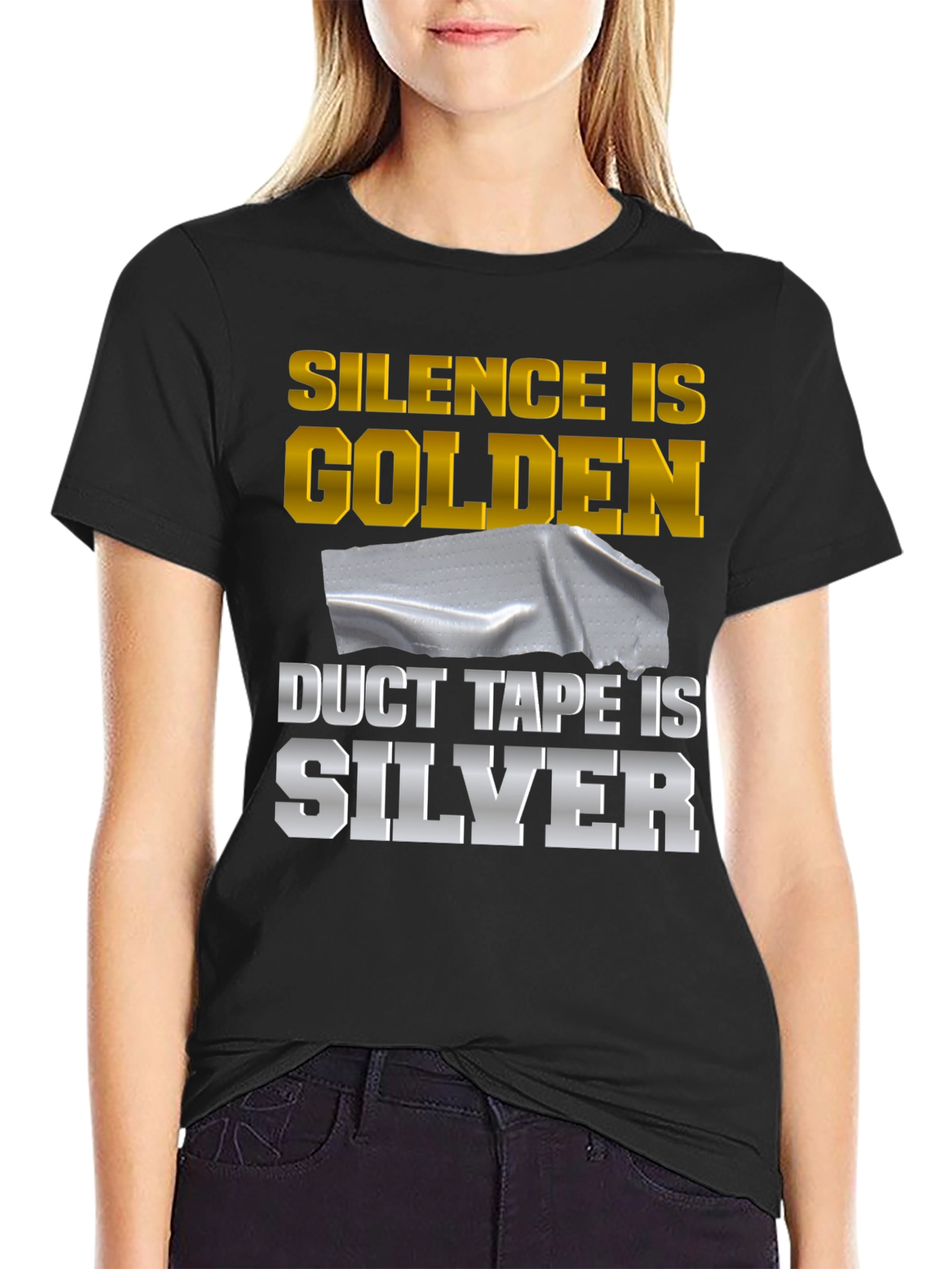Silence is Golden Duct Tape is Silver Funny T-Shirt