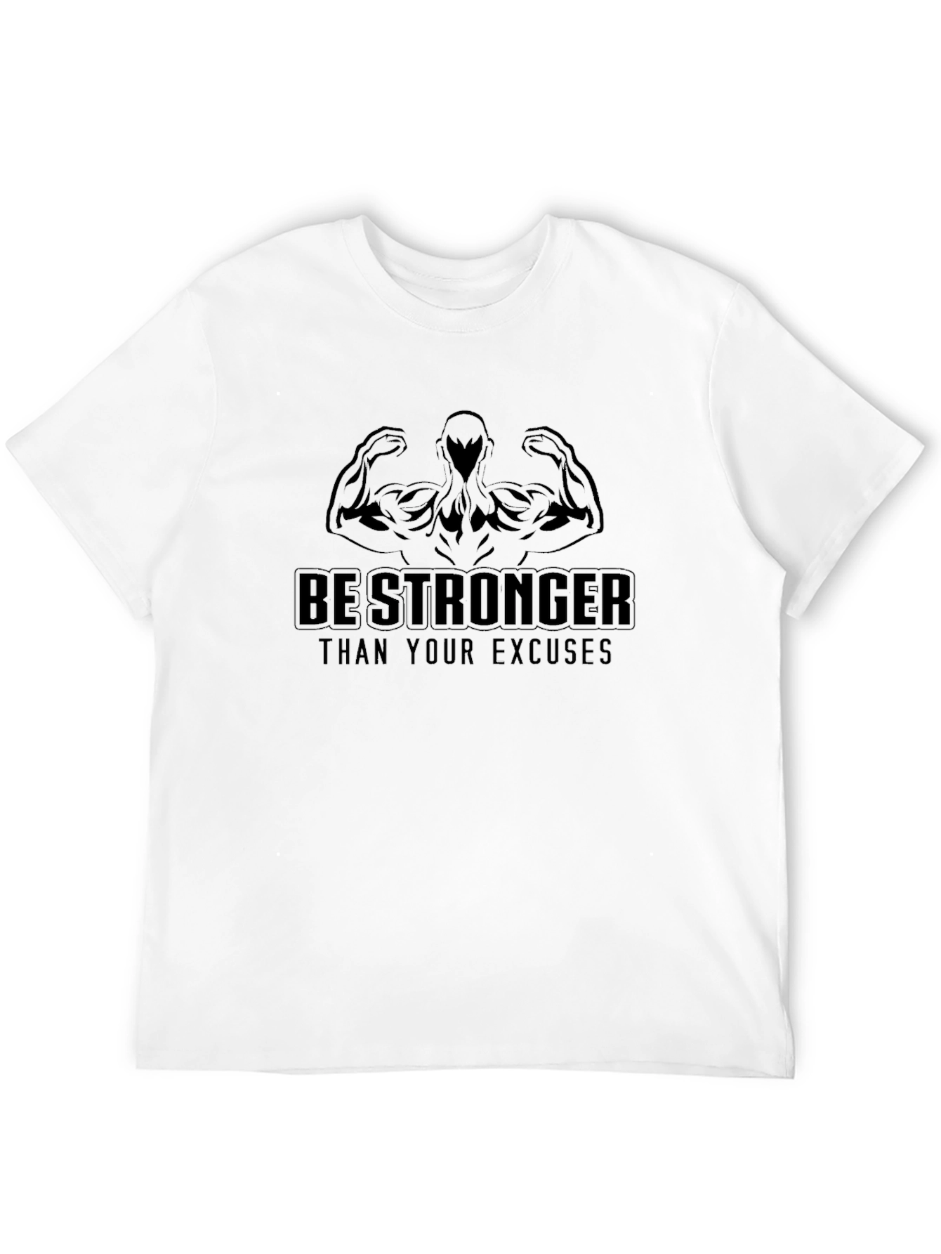 Be Stronger Than Your Excuses Graphic Tee