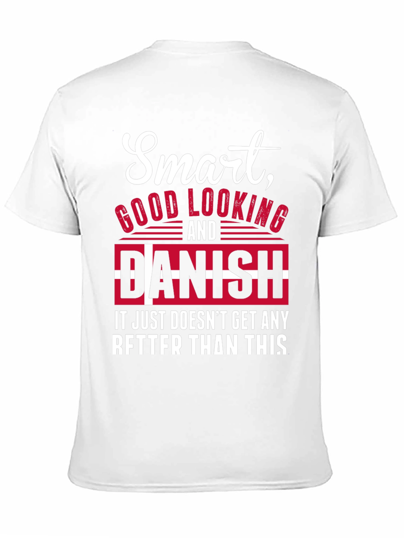 Smart Good Looking and Danish T-Shirt