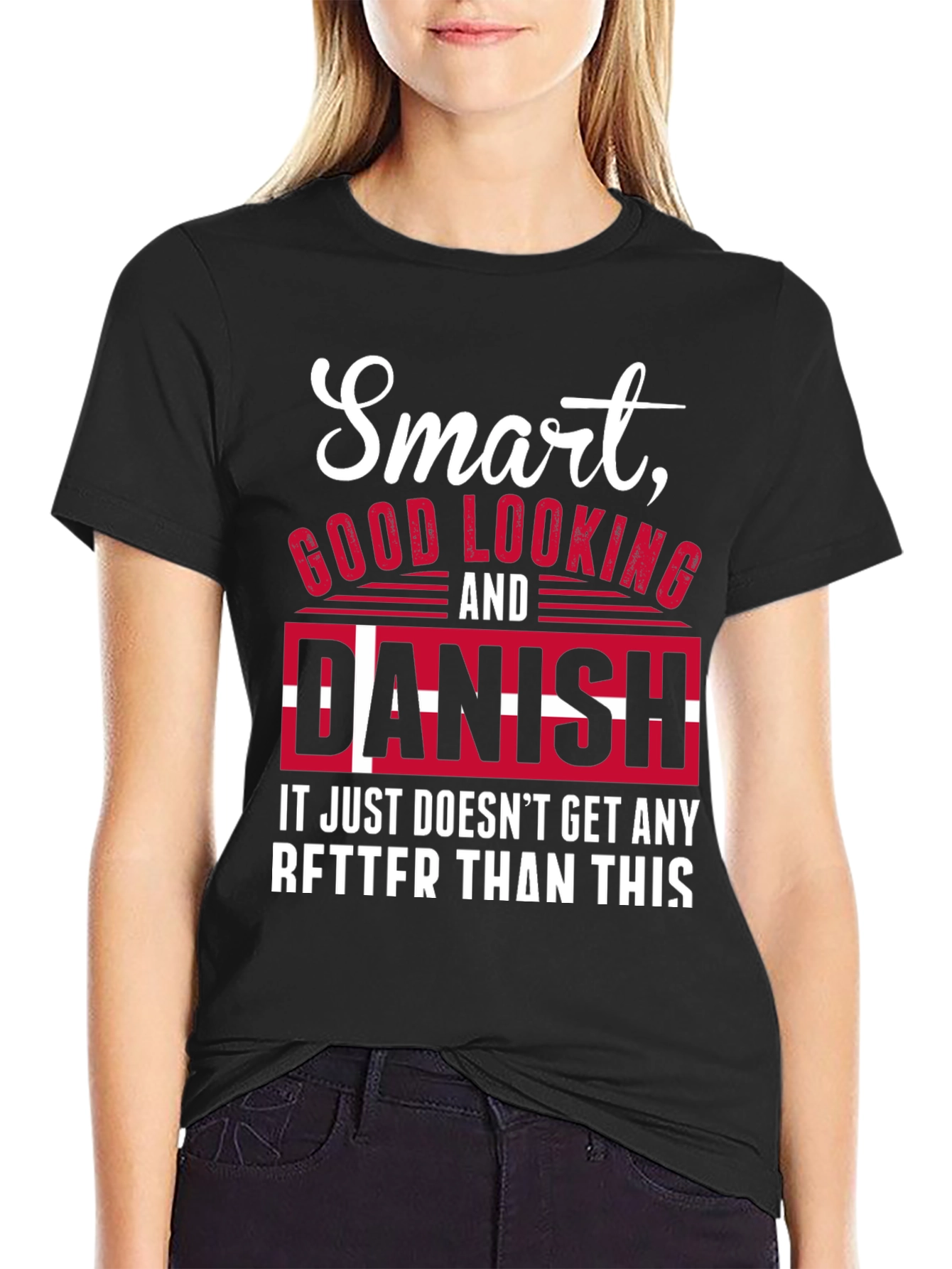 Smart Good Looking and Danish T-Shirt