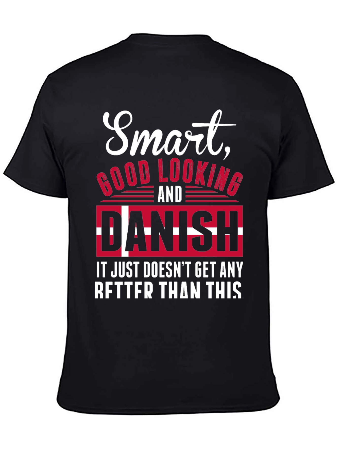 Smart Good Looking and Danish T-Shirt