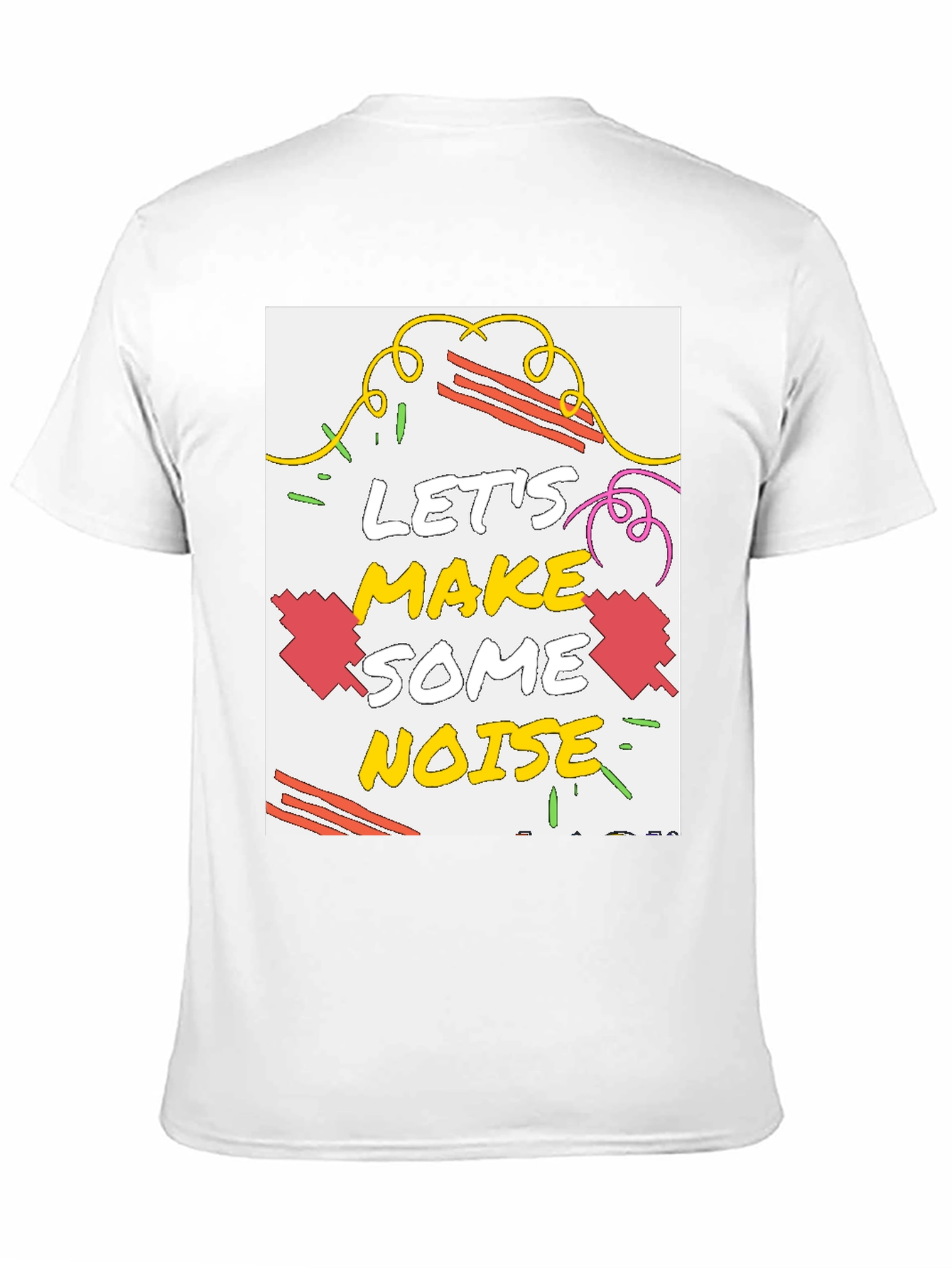 Lets Make Some Noise Graphic T-Shirt